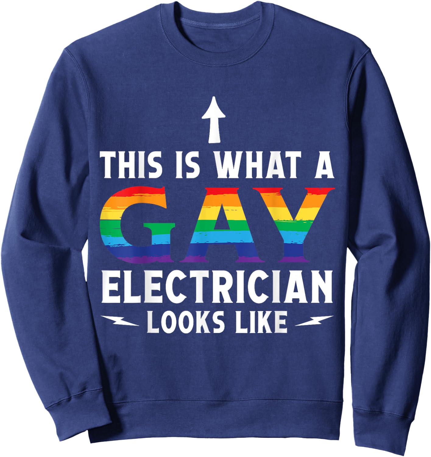 This is what a Gay Electrician looks like Circuit Cable Sweatshirt - Sweatshirt | Navy