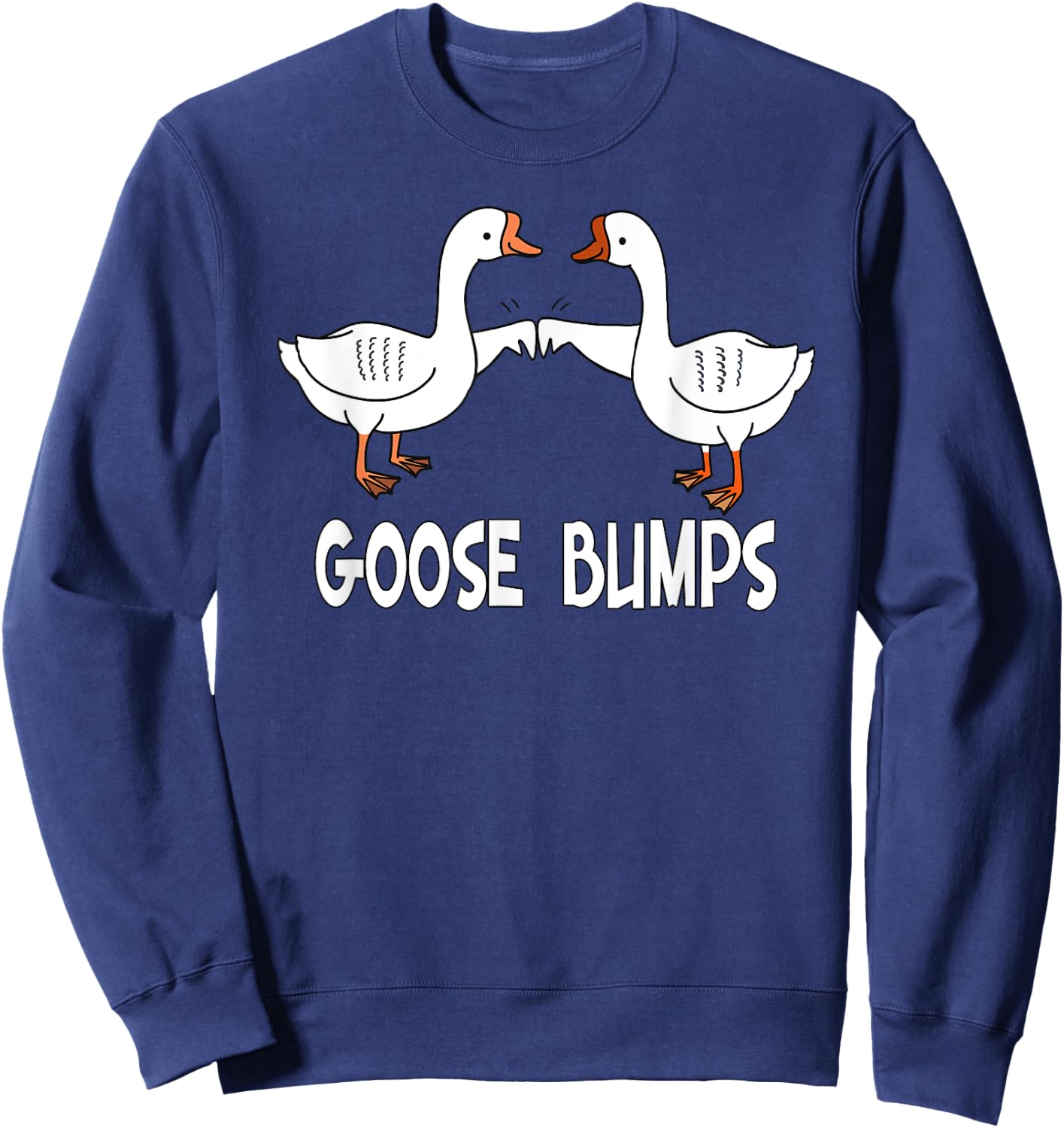 Birds, Funny Goose Bumps Pun Sweatshirt - Sweatshirt | Navy