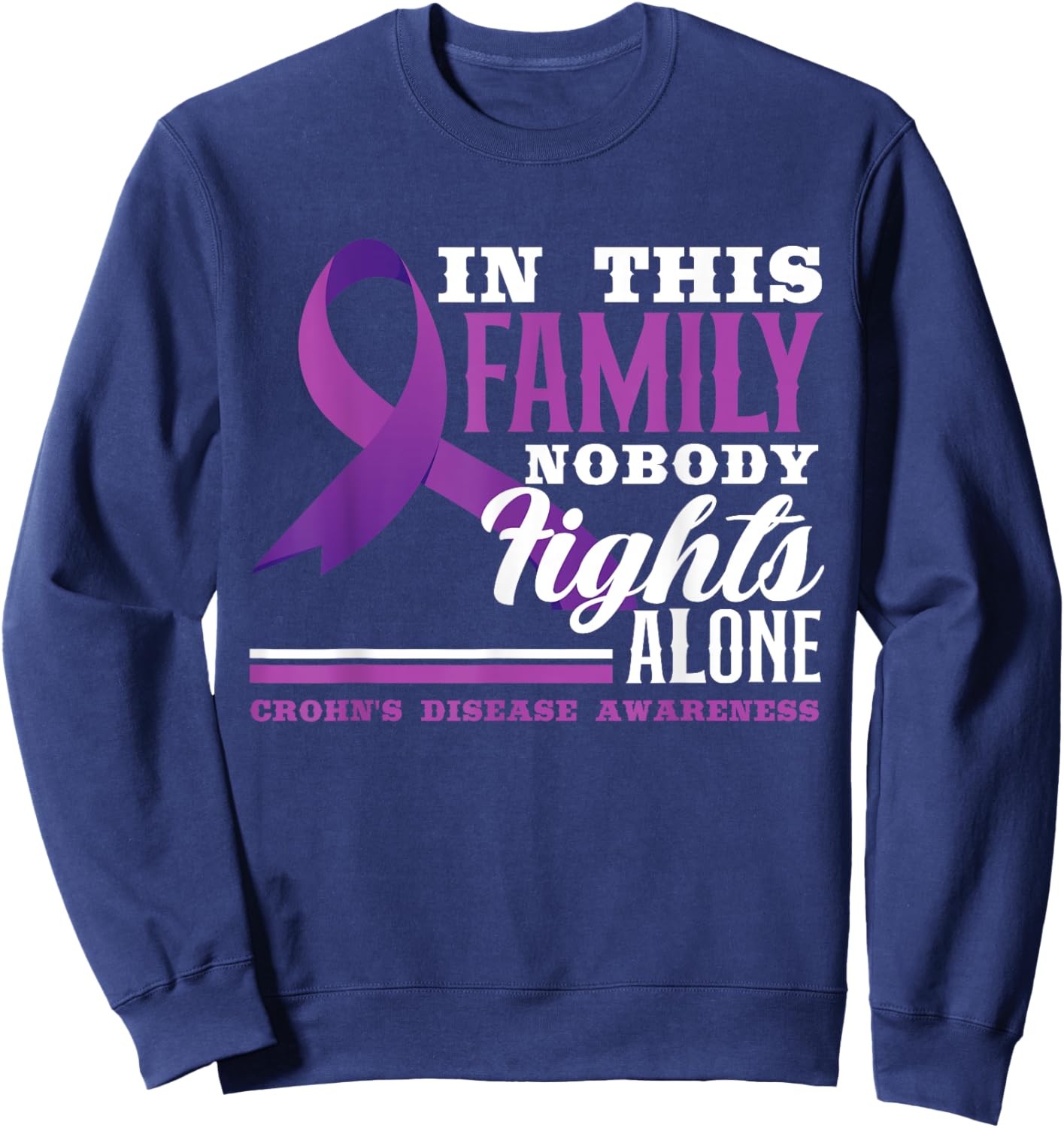 In This Family Nobody Fights Alone Crohn's Disease Awareness Sweatshirt - Sweatshirt | Navy