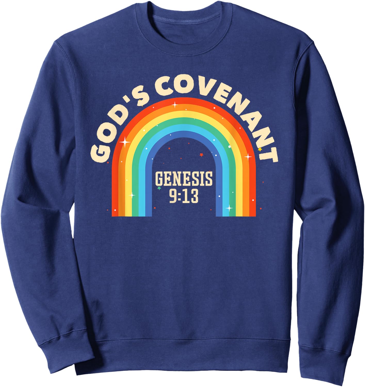 Rainbow God's Covenant Genesis 9:13 Bible Christian Lover Sweatshirt - Sweatshirt | Navy