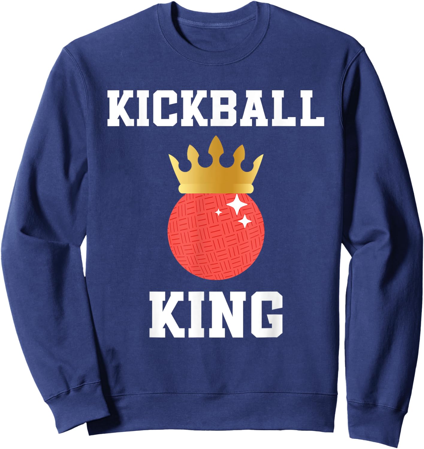 Kickball King Outfit Kickball Player For Boys And Men Sweatshirt - Sweatshirt | Navy