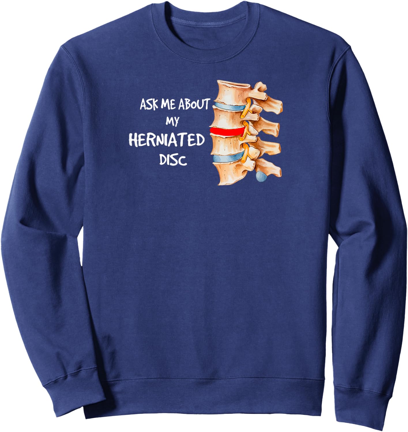 Herniated Disc Funny Sweatshirt - Sweatshirt | Navy