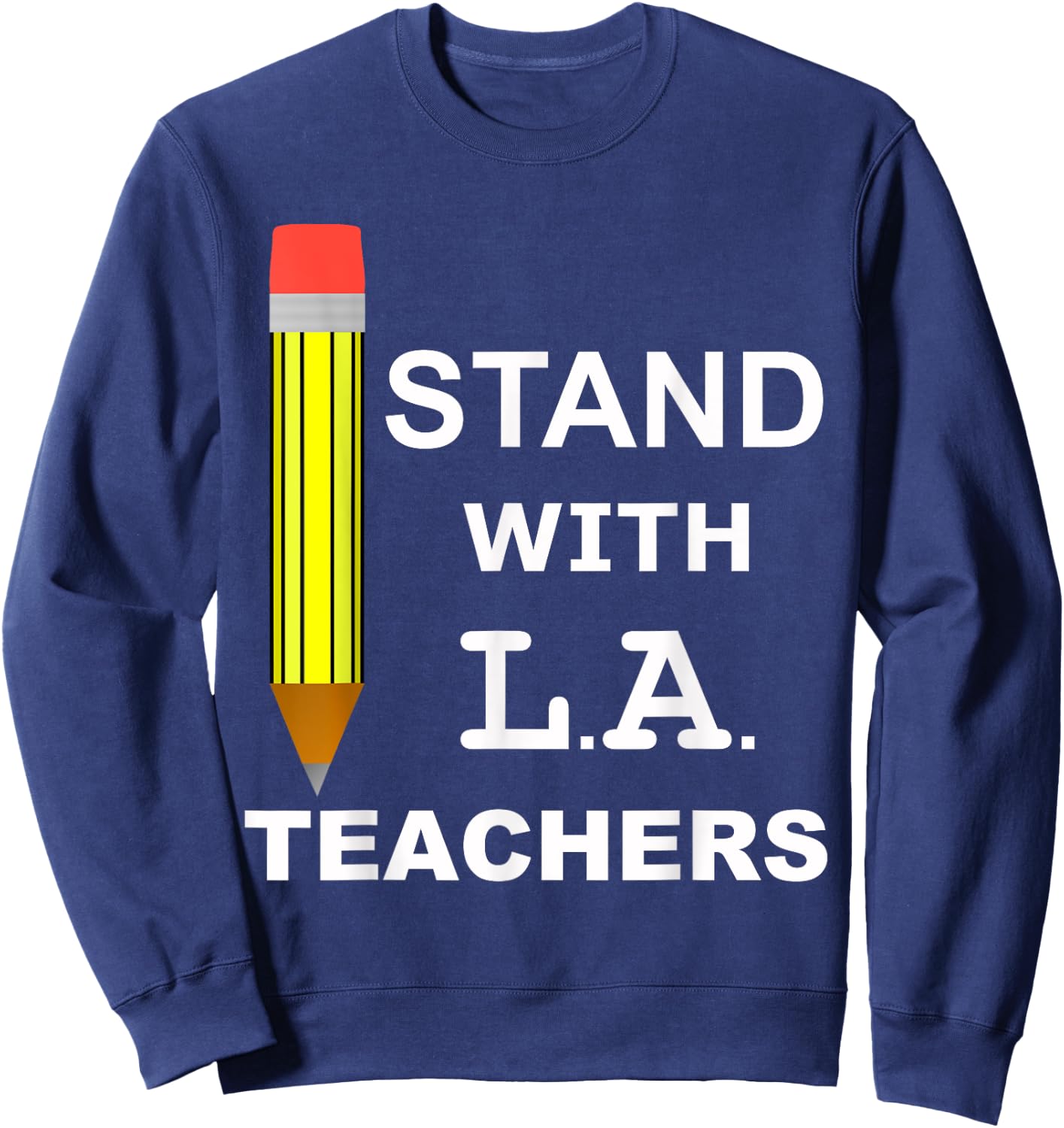 Stand with LA Teachers United Los Angeles T shirt Men Women Kids Sweatshirt - Sweatshirt | Navy