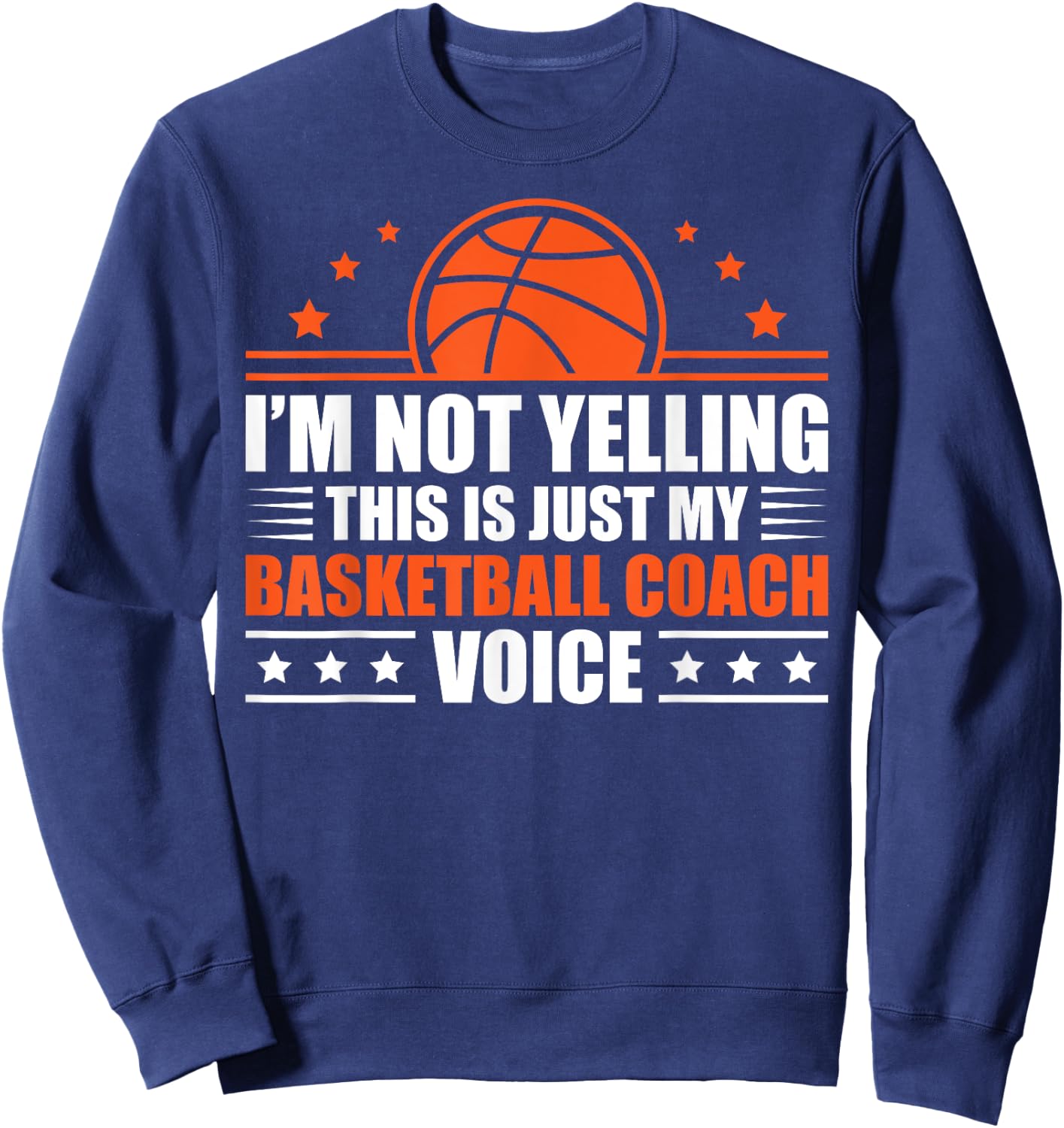 Cool Basketball Coach Men Women Basketball Coaching Voice Sweatshirt - Sweatshirt | Navy