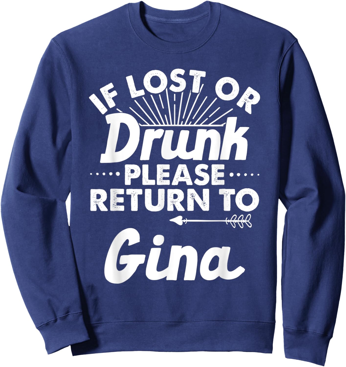 If Lost Or Drunk Please Return To GINA Gift Name Women Sweatshirt - Sweatshirt | Navy
