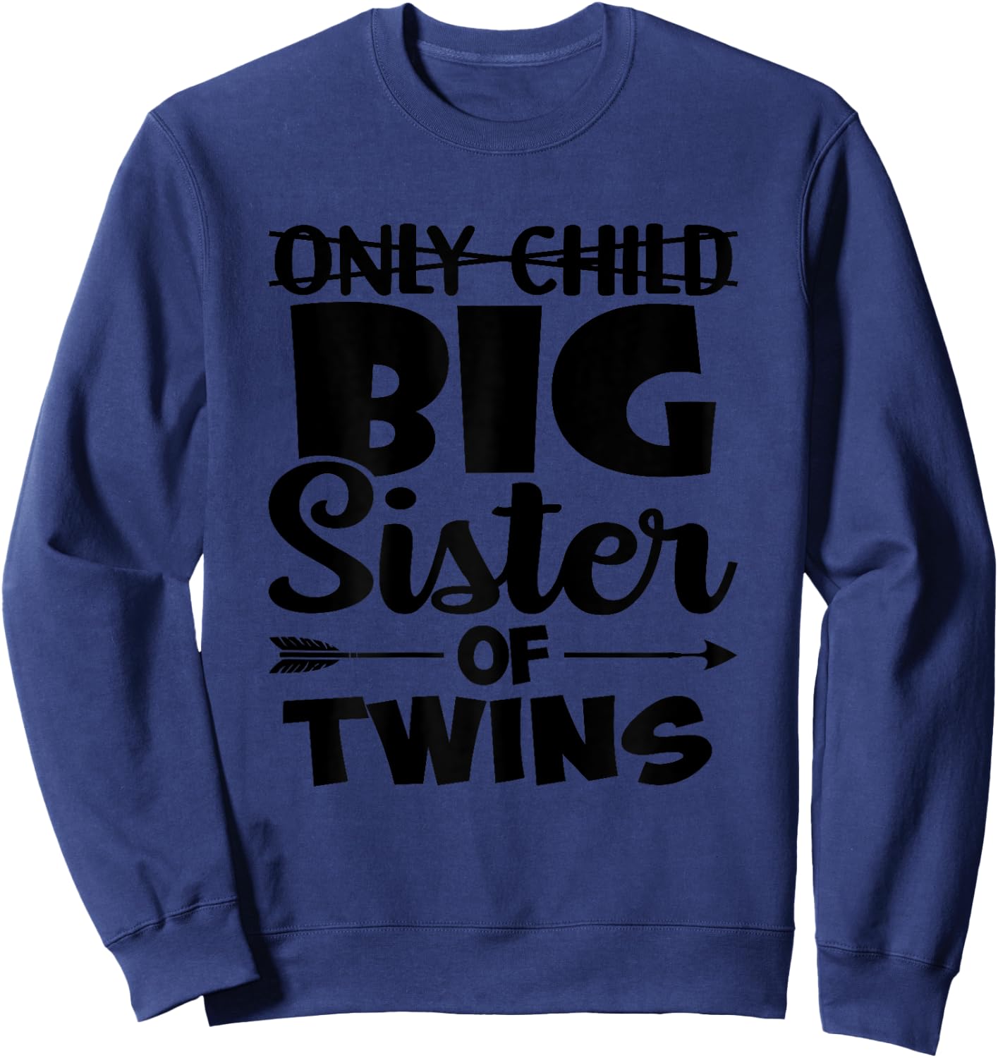 Only Child Promoted to Big Sister of Twins Baby Reveal Sweatshirt - Sweatshirt | Navy