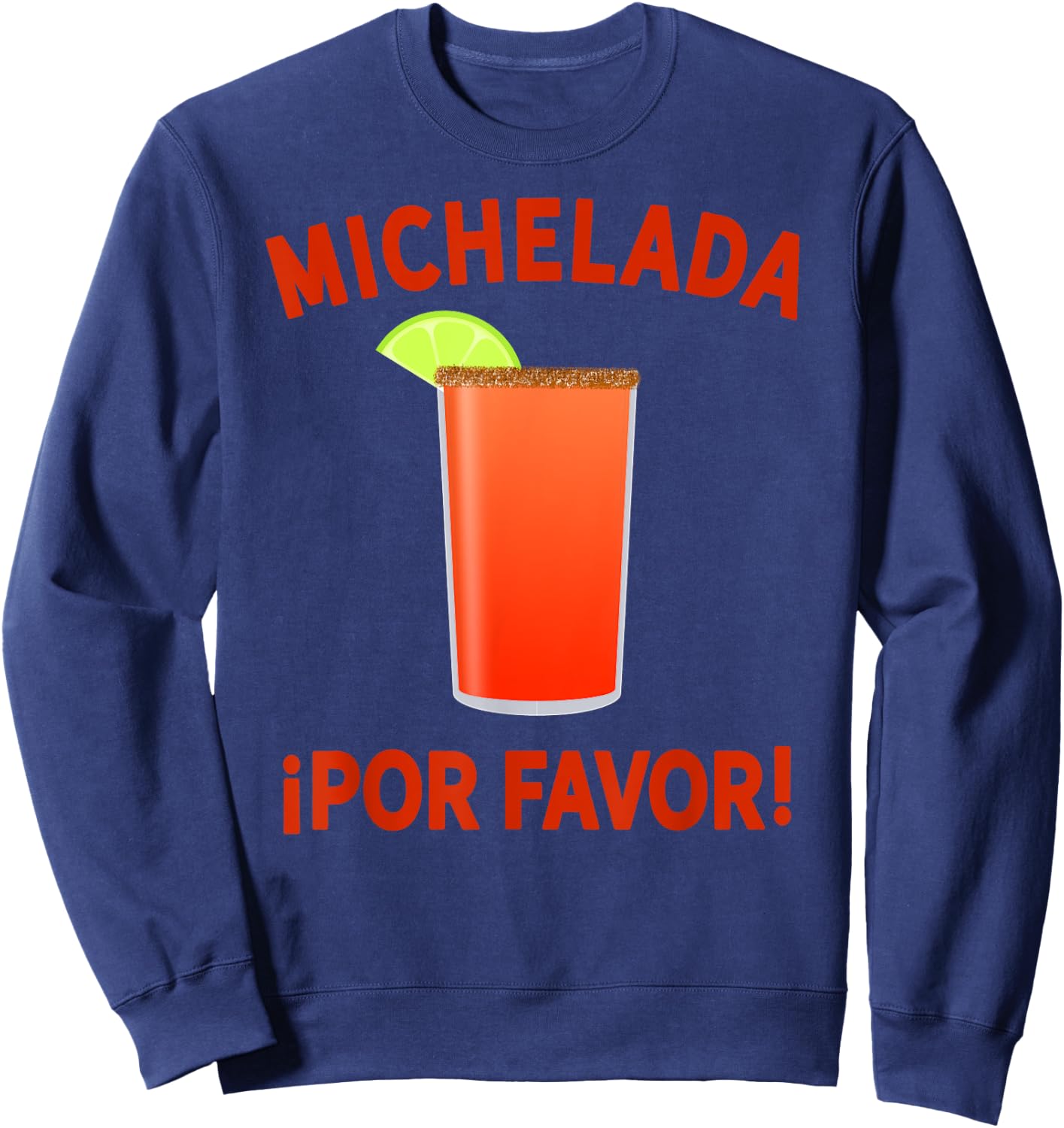 La Michelada Shirt - Micheladas Shirt - Michelada Por Favor Sweatshirt - Sweatshirt | Navy