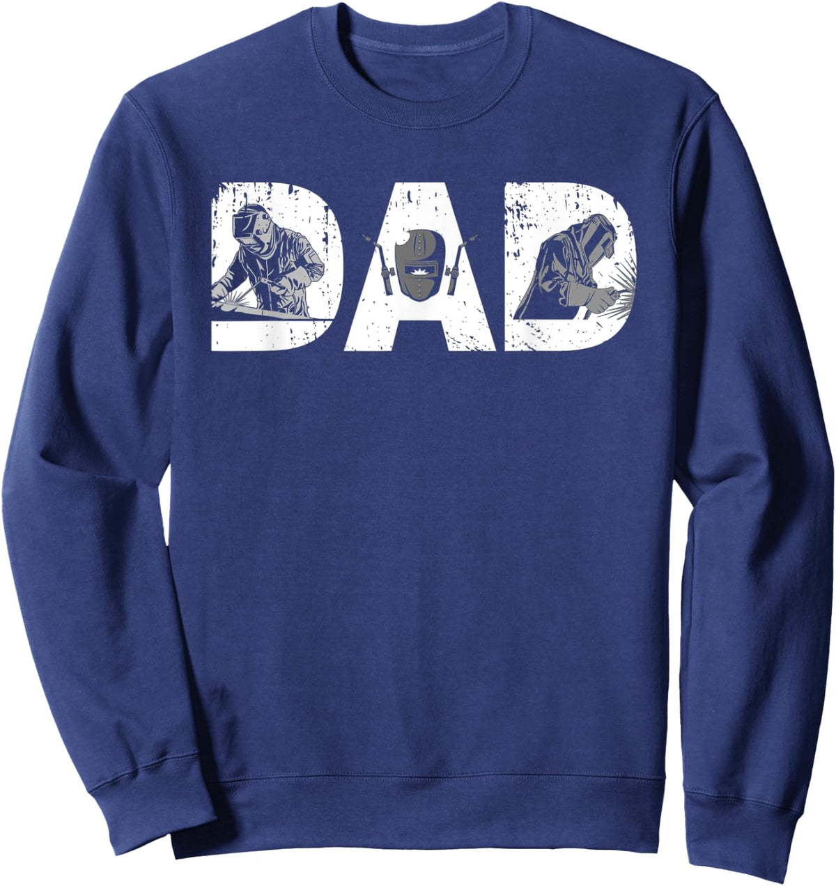 Dad Welder Welding Metal Fabricator Funny Father's Day Sweatshirt - Sweatshirt | Navy