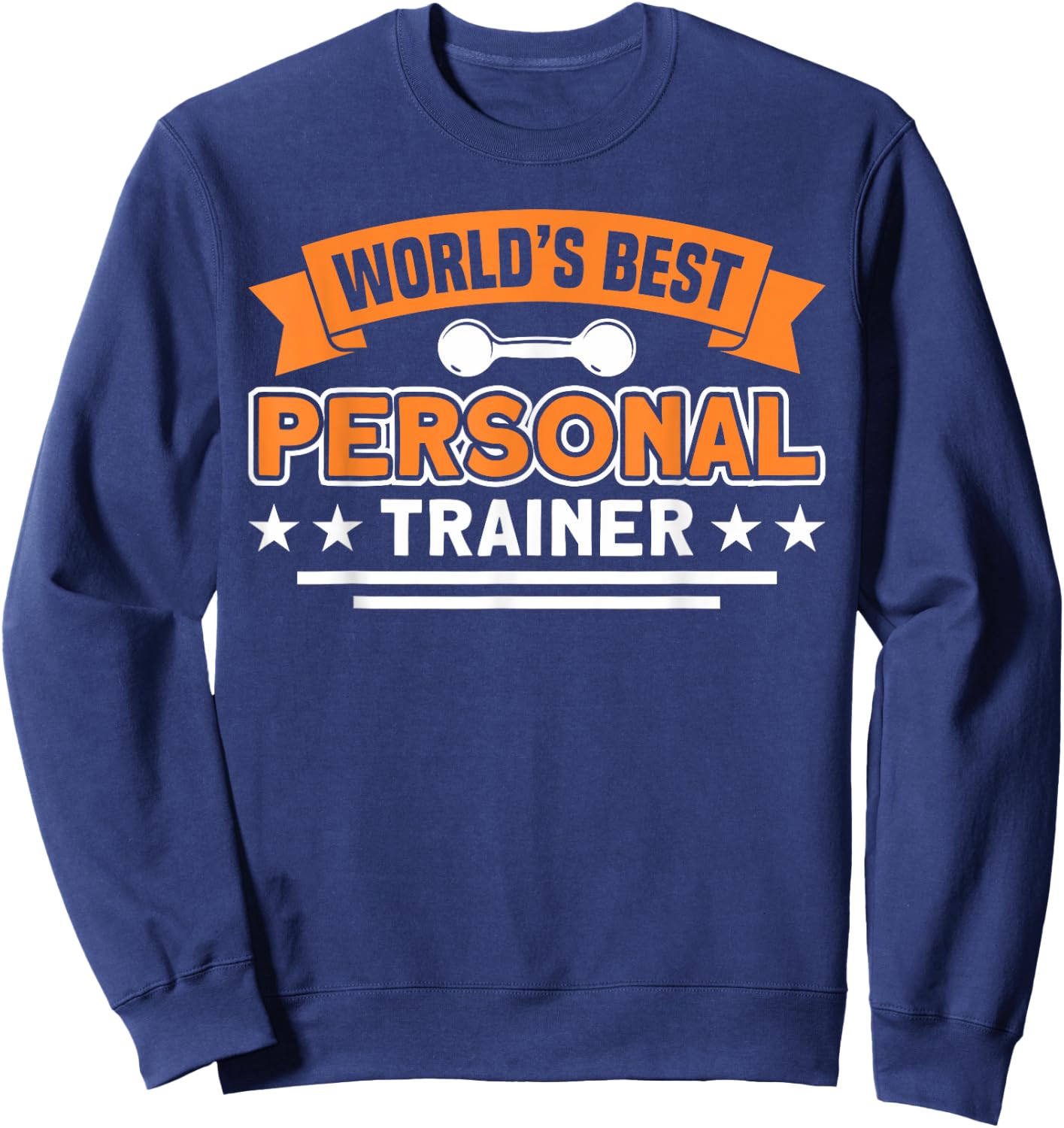 World's Best Trainer For Personal Trainer Sweatshirt - Sweatshirt | Navy