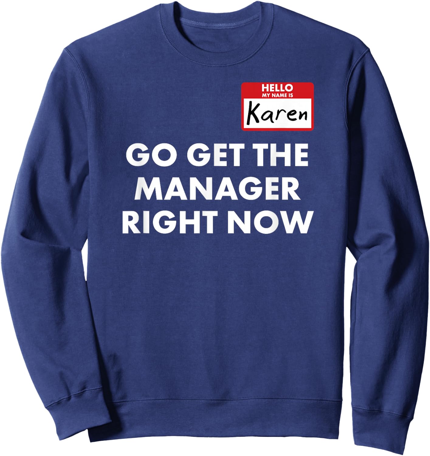 Karen Halloween Costume Speak to The Manager Funny Saying Sweatshirt - Sweatshirt | Navy
