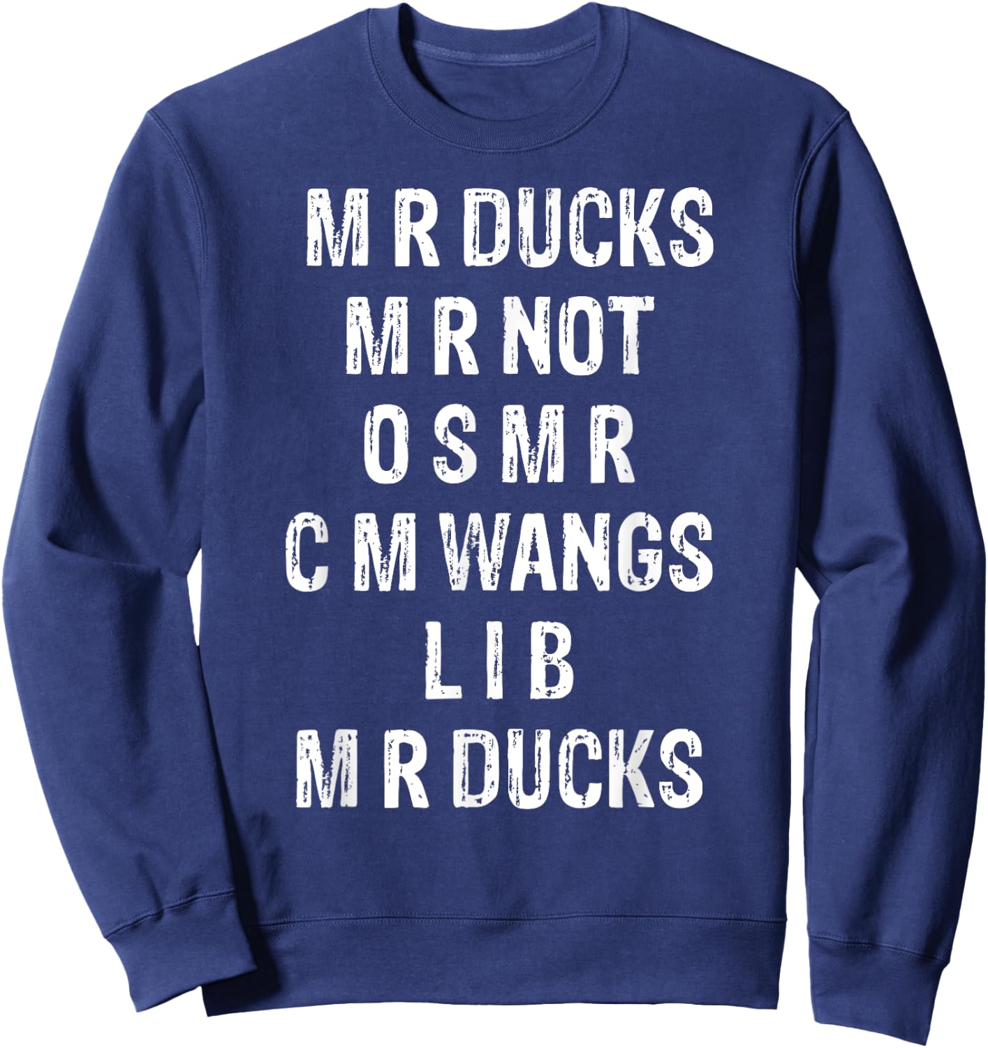 M R ducks M R not O S M R C M wings duck lover duck hunter Sweatshirt - Sweatshirt | Navy
