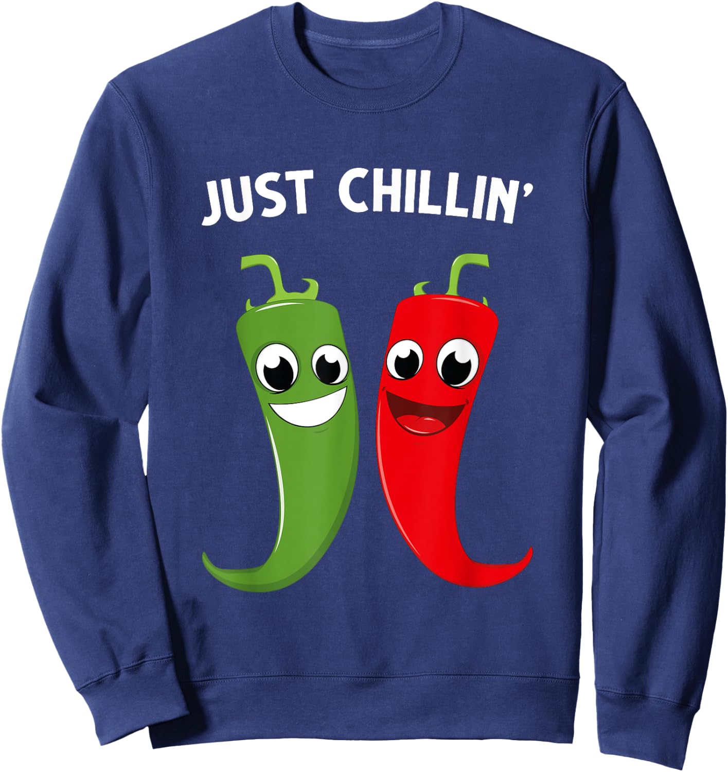 Just chillin cute red hot red chili pepper with funny quote Sweatshirt - Sweatshirt | Navy