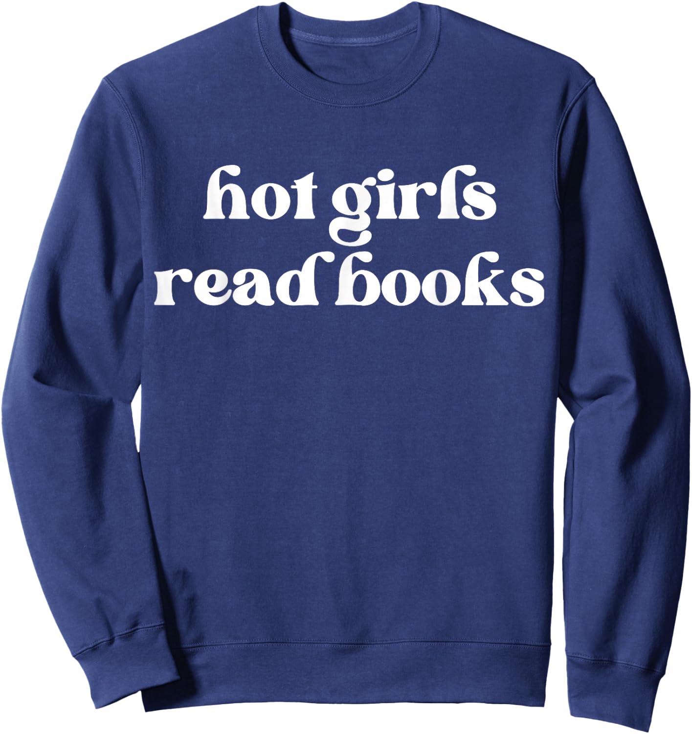 Hot Girls Reading Books Book Lovers Bookworm Book Reader Bookish Sweatshirt - Sweatshirt | Navy