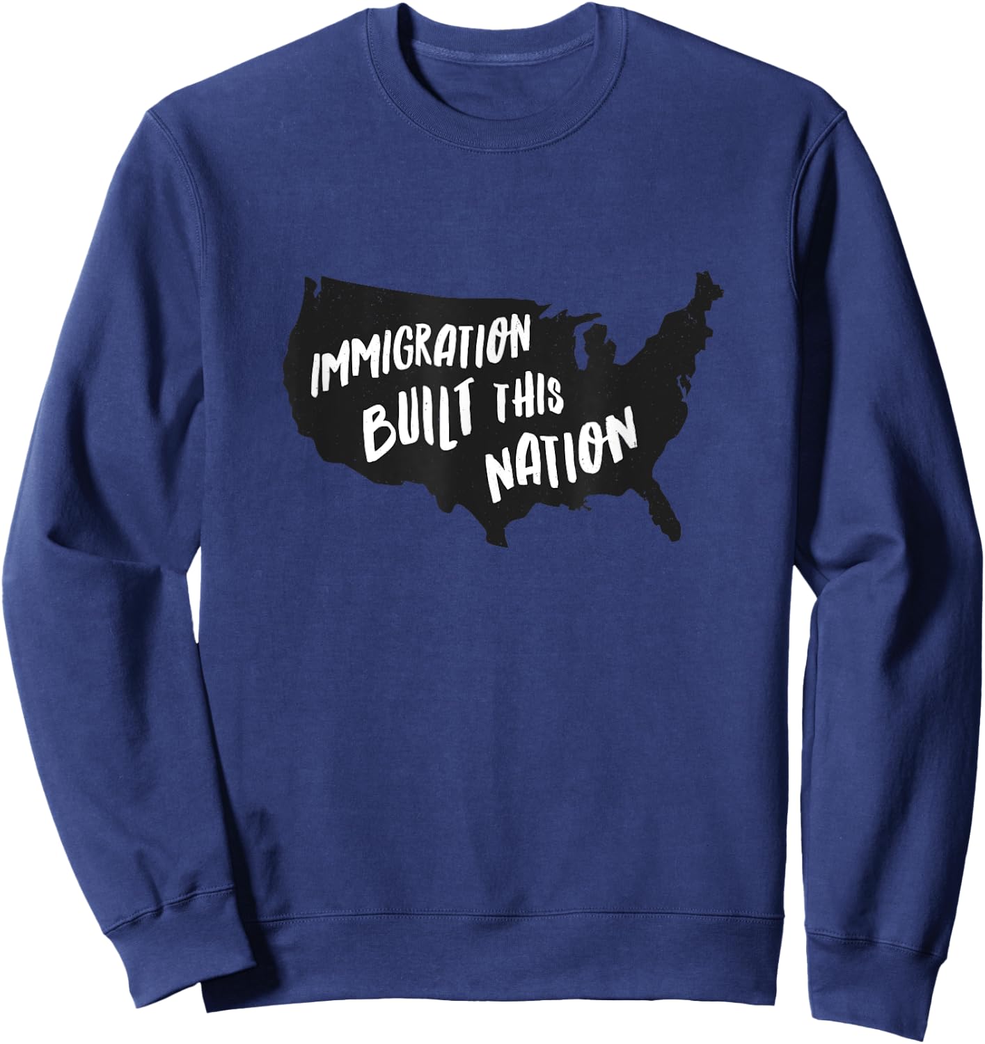 Immigration Built This Nation Proud Son of an Immigrant Sweatshirt - Sweatshirt | Navy