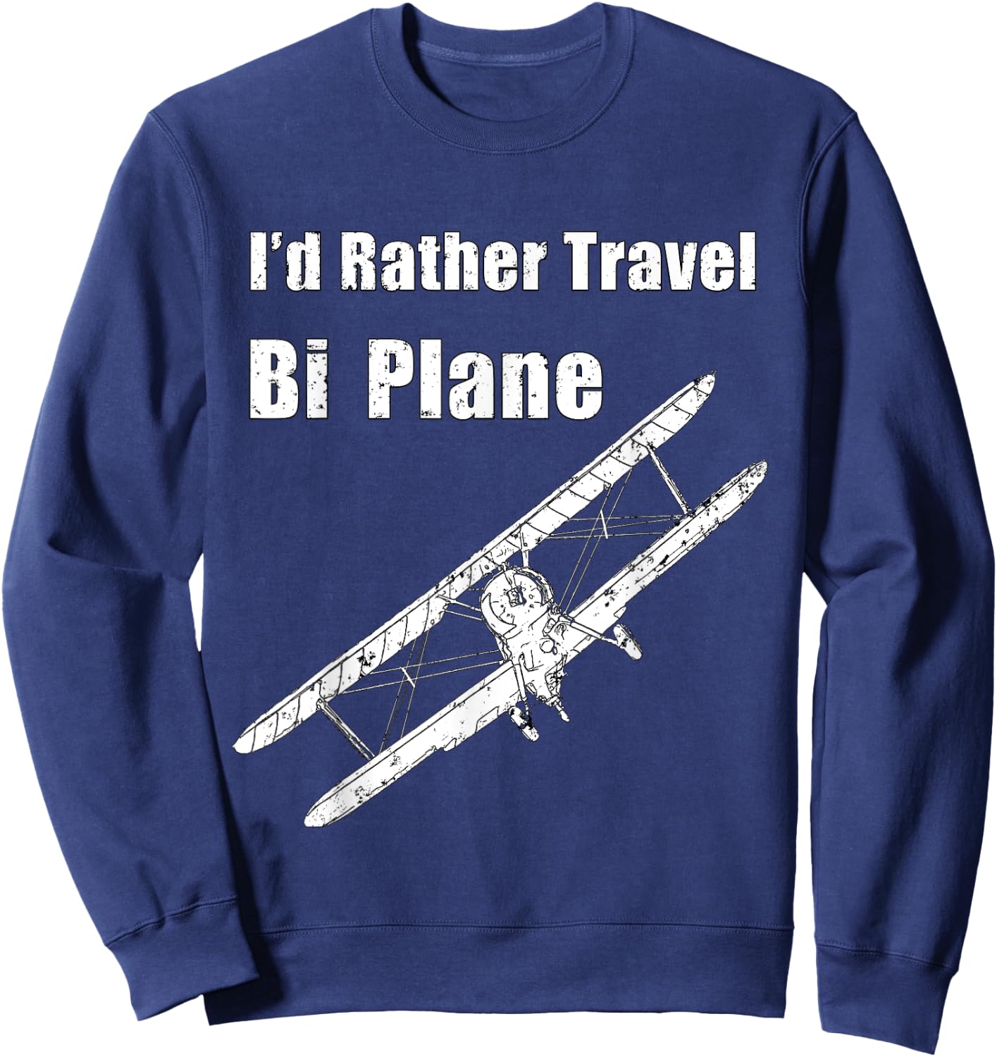I'd Rather Travel BiPlane, Funny Pilot Vintage Airplane Sweatshirt - Sweatshirt | Navy