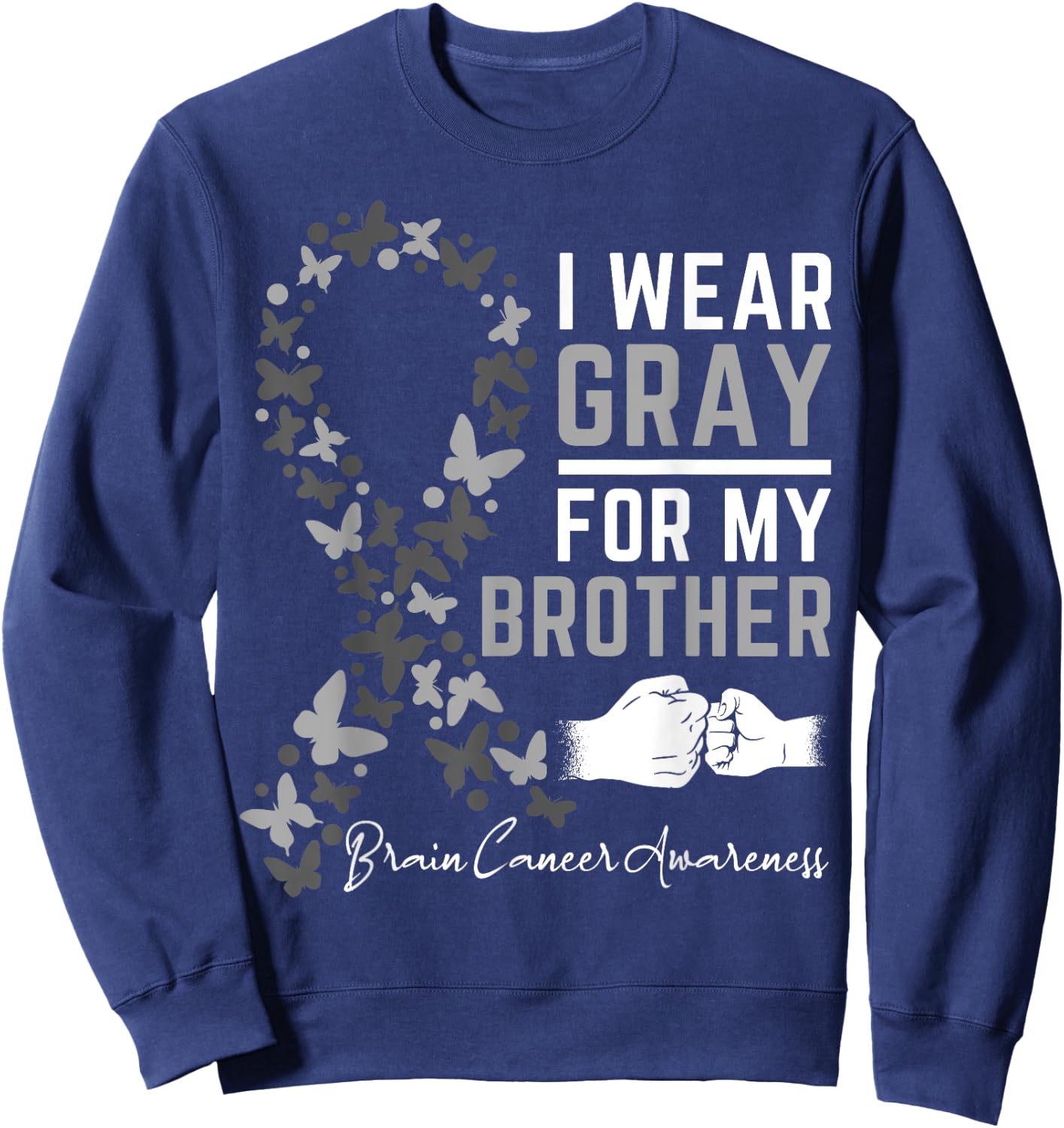 I Wear Gray For My Brother Gifts Brain Cancer Awareness Sweatshirt - Sweatshirt | Navy