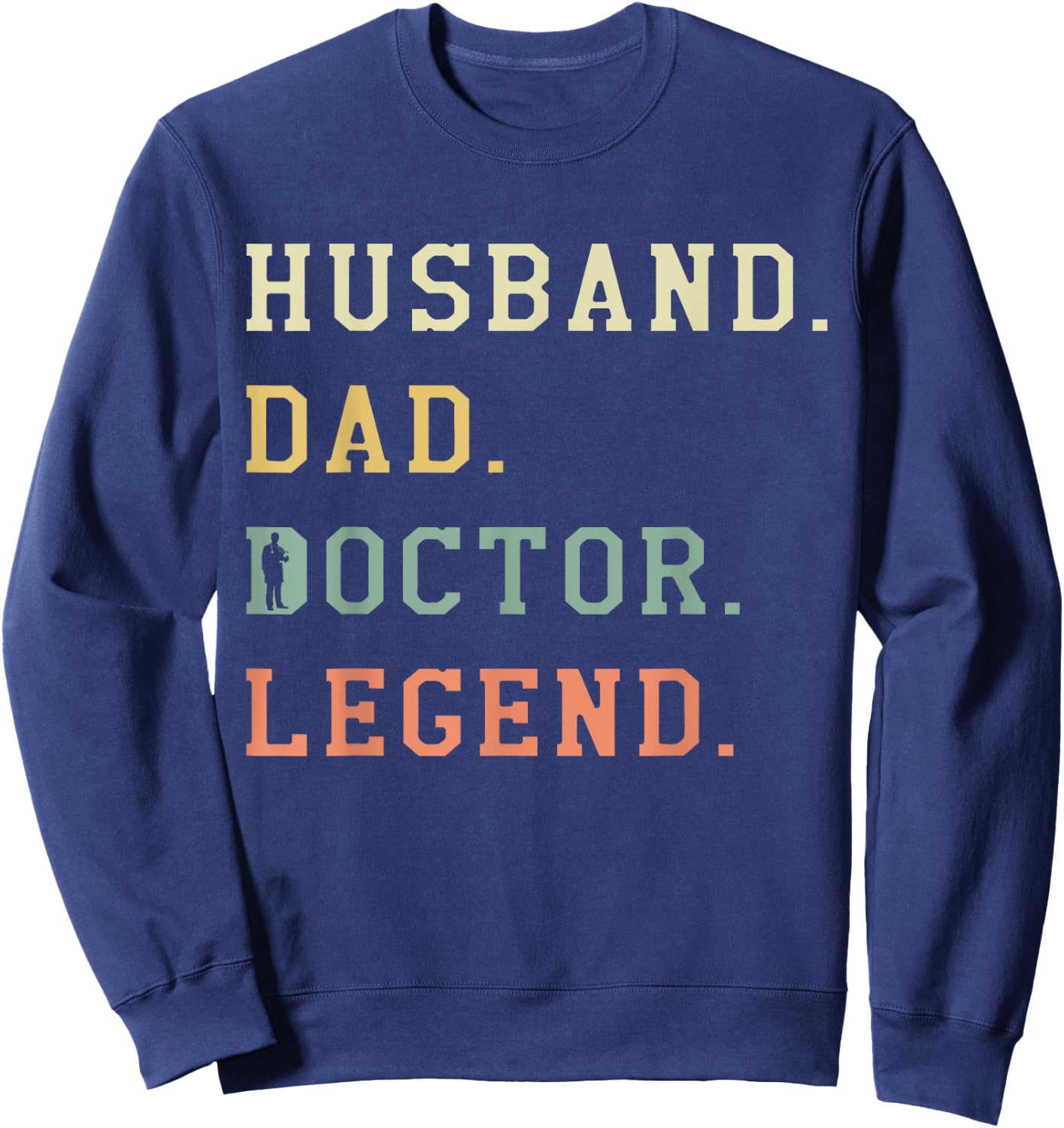 Husband Dad Doctor Legend Retro Physician Medical Sweatshirt - Sweatshirt | Navy