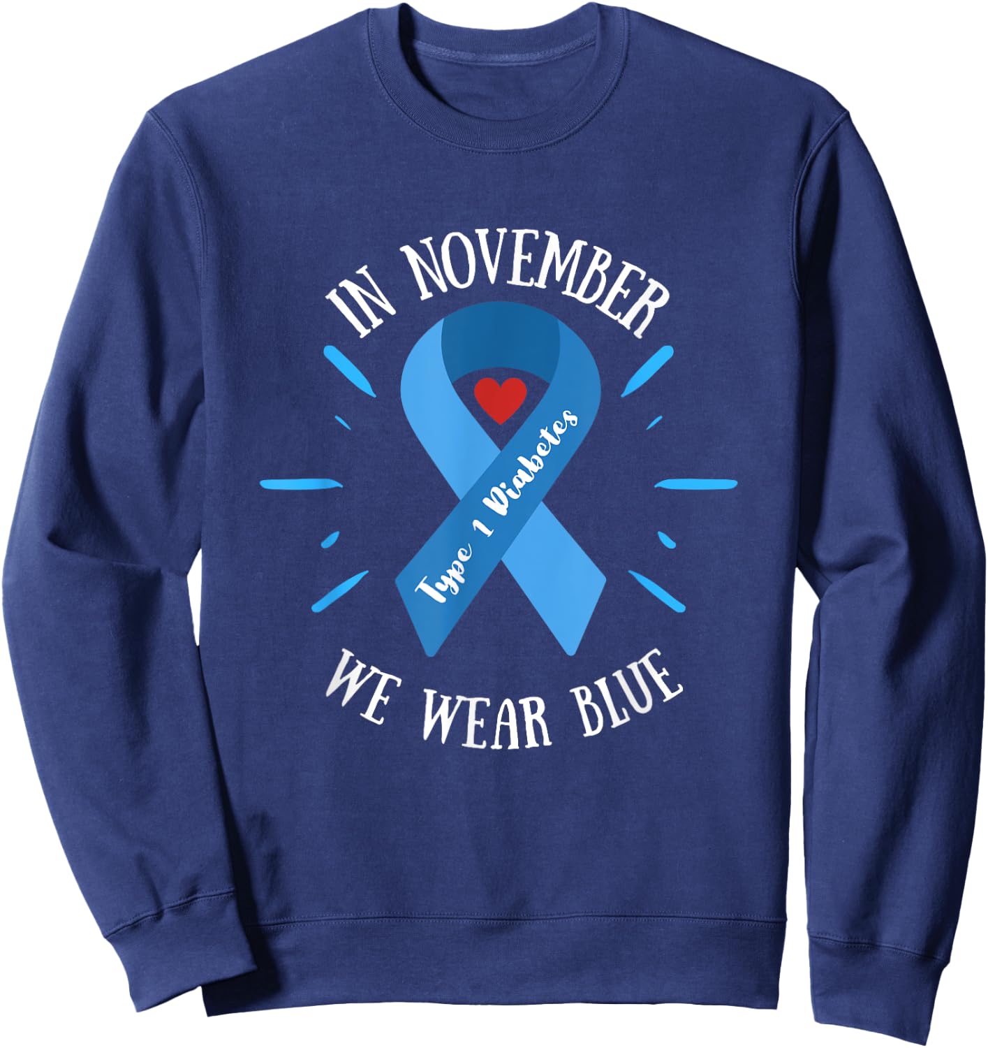 in November we Wear Blue, Type 1 Diabetes Awareness Month Sweatshirt - Sweatshirt | Navy