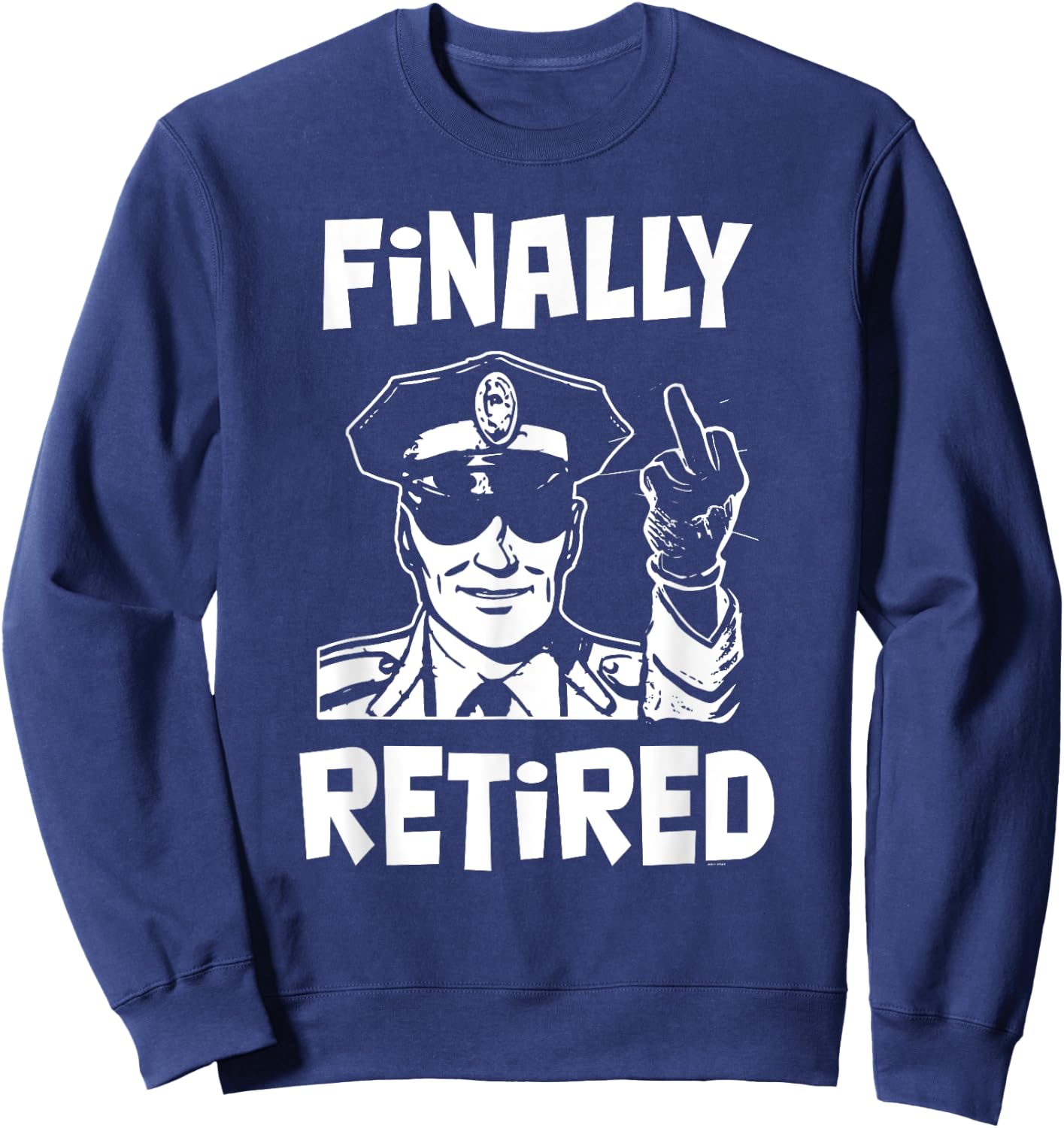 Funny retirement gifts for Police officer Finally Retired Sweatshirt - Sweatshirt | Navy