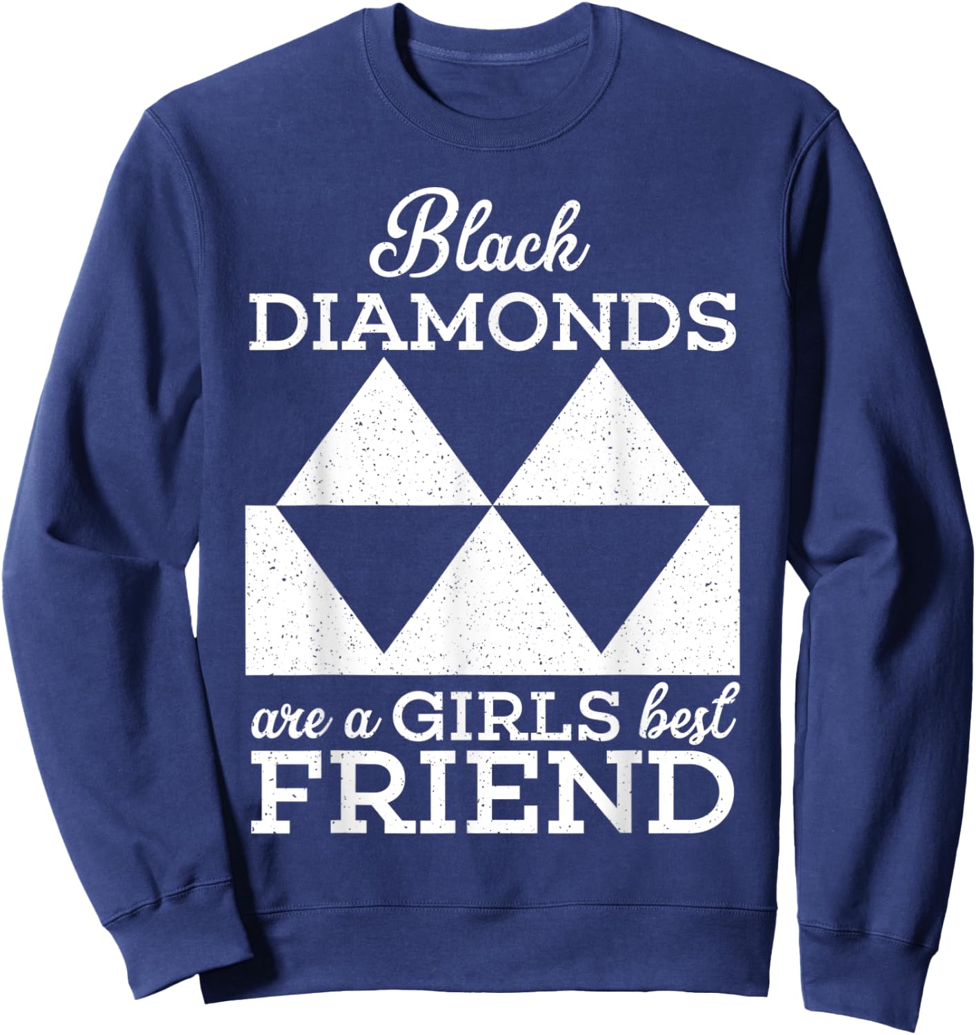 Black Diamonds Are A Girls Best Friend Funny Skiing Ski Sweatshirt - Sweatshirt | Navy