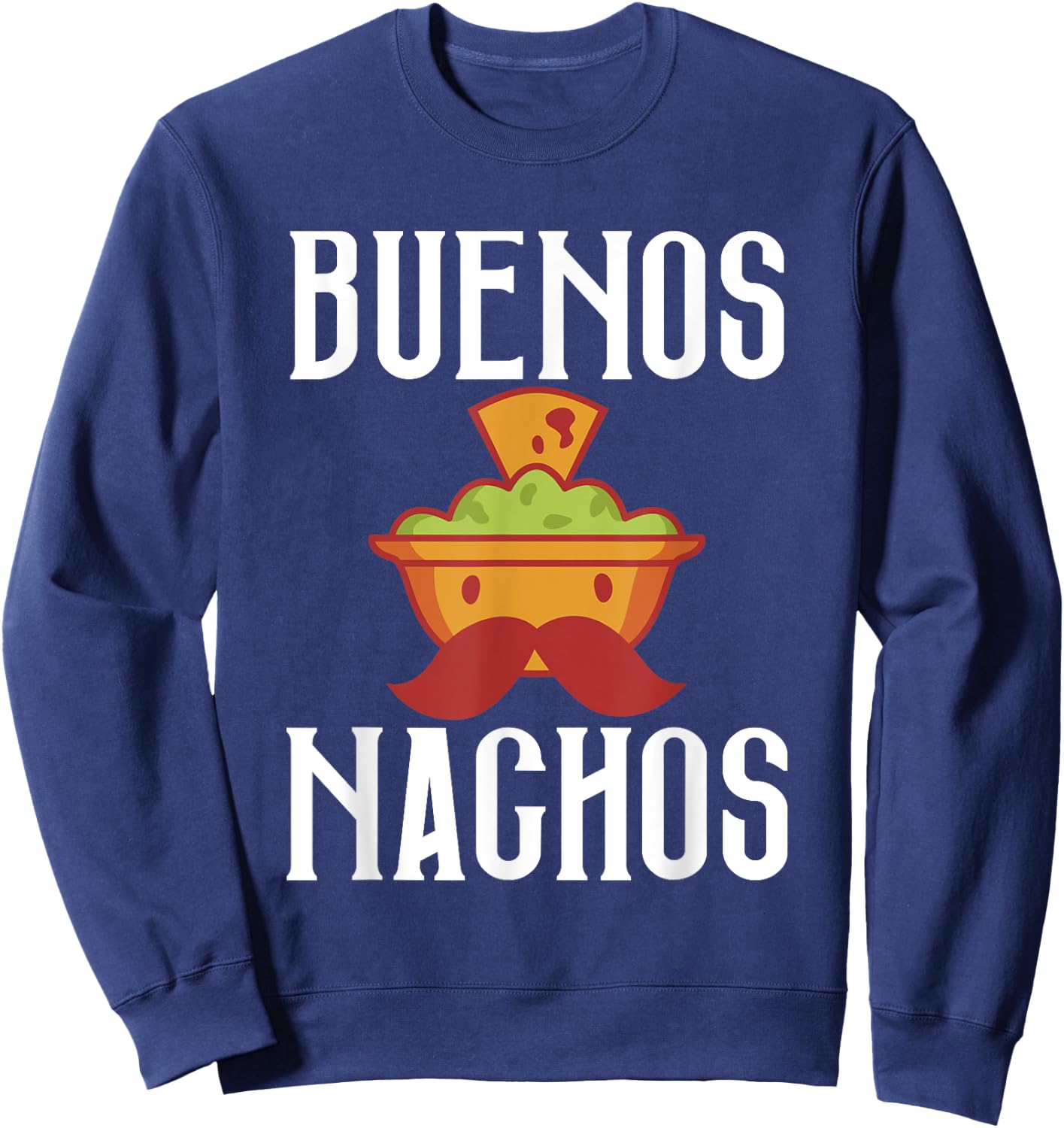 Buenos Nachos Snack Food Mexican Sweatshirt - Sweatshirt | Navy