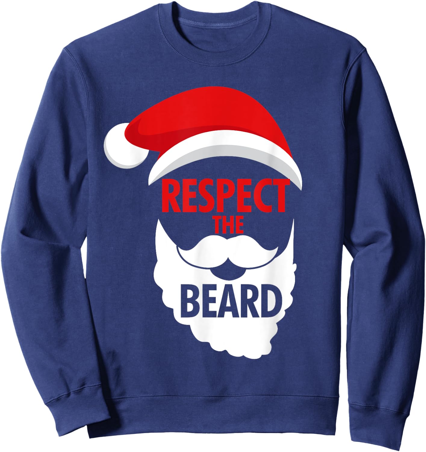 Respect The Beard Santa Claus Bearded Christmas Holidays Sweatshirt - Sweatshirt | Navy