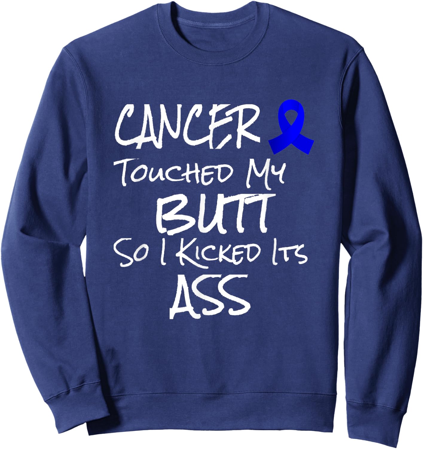 Funny Colon Cancer Survivor Prize Funny Prostate Joke Sweatshirt - Sweatshirt | Navy