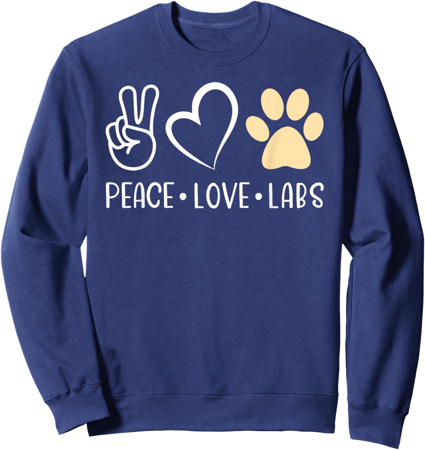 Peace Love Yellow Labs Labrador Lab Mom Valentine's Day Sweatshirt - Sweatshirt | Navy