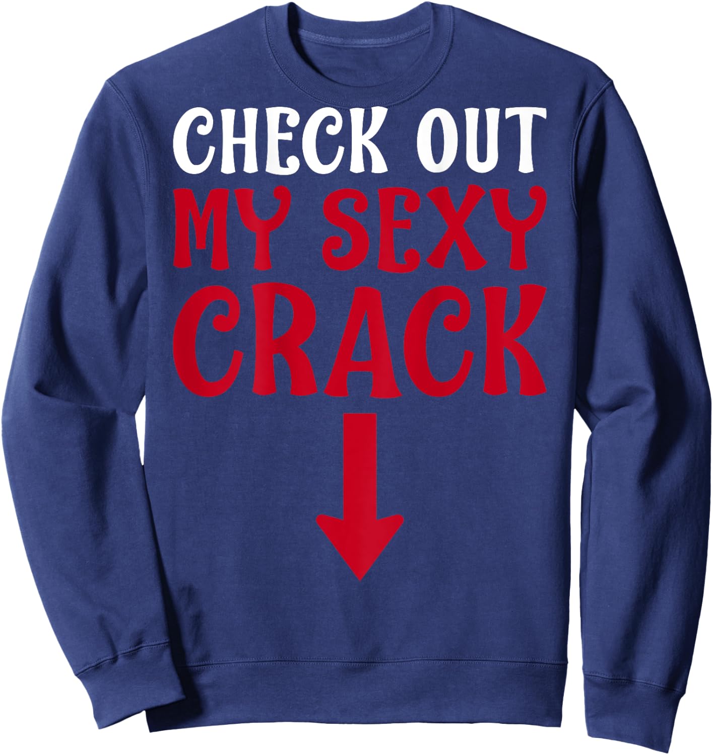 Check Out My Sexy Crack | Funny Plumber + Pipefitter Sweatshirt - Sweatshirt | Navy