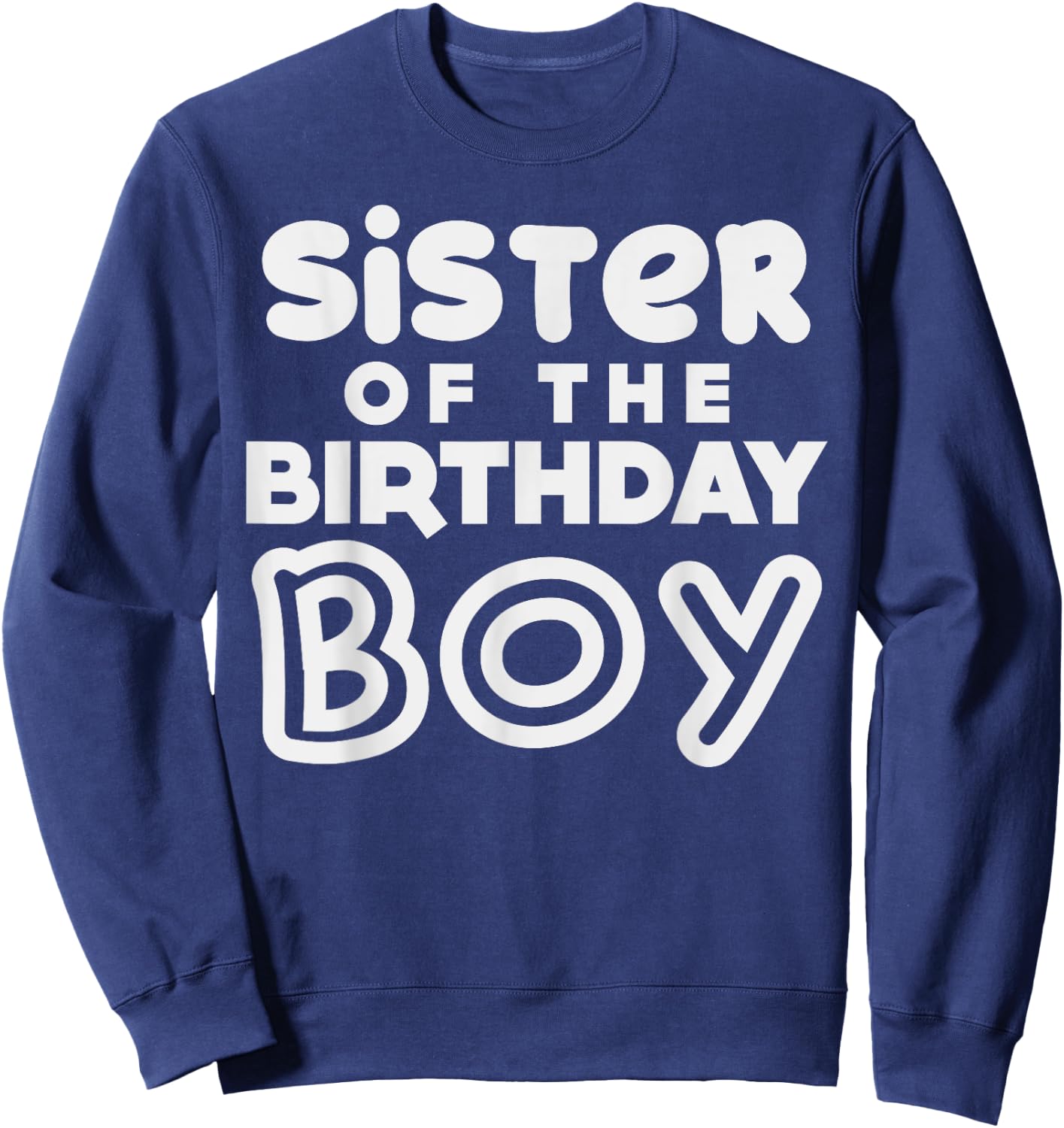 Sister Of The Birthday Boy Sis Matching Family Party Gift Sweatshirt - Sweatshirt | Navy