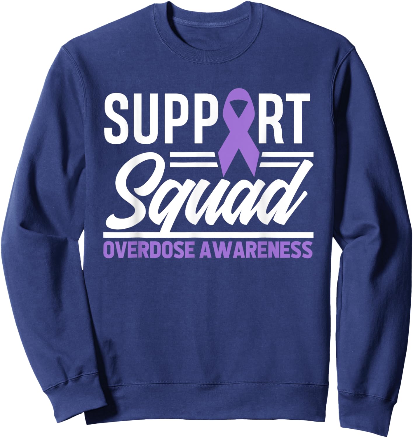 End Overdose Support Squad Overdose Awareness Sweatshirt - Sweatshirt | Navy