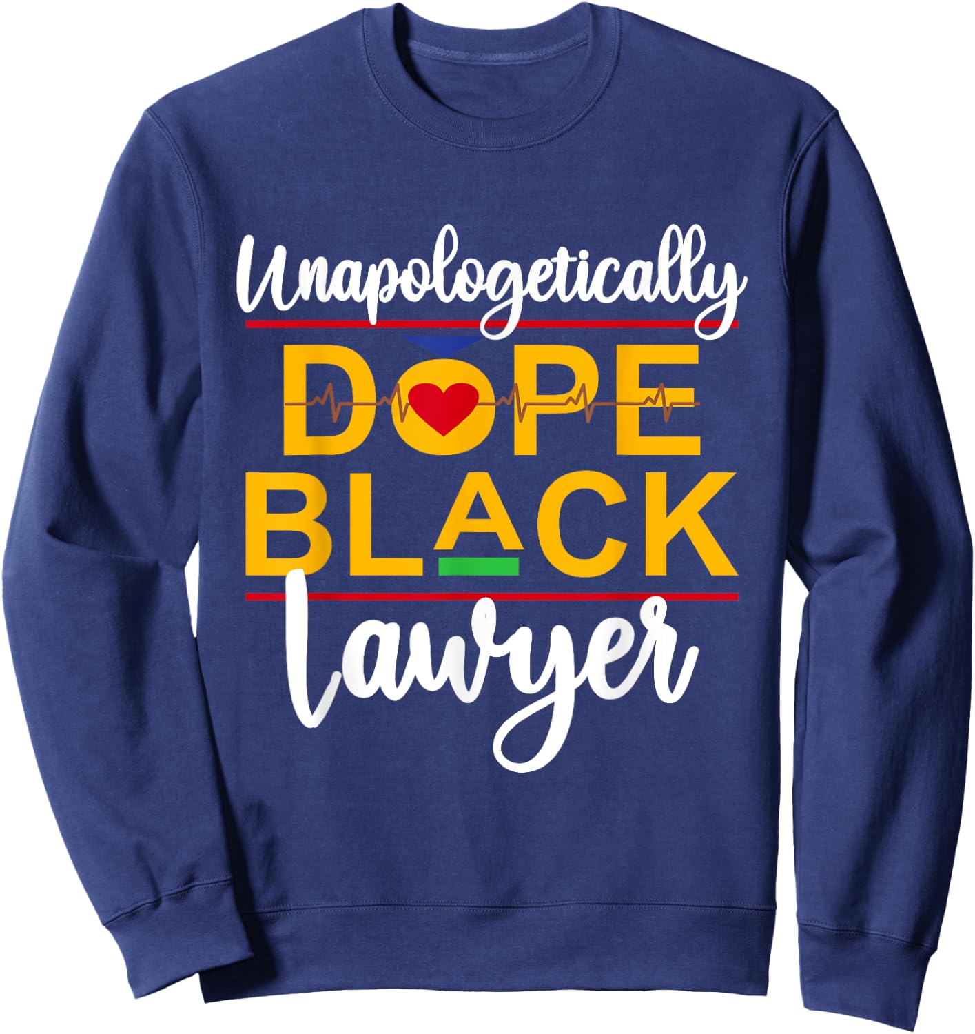 Unapologetic Dope Black Lawyer African American Melanin Sweatshirt - Sweatshirt | Navy