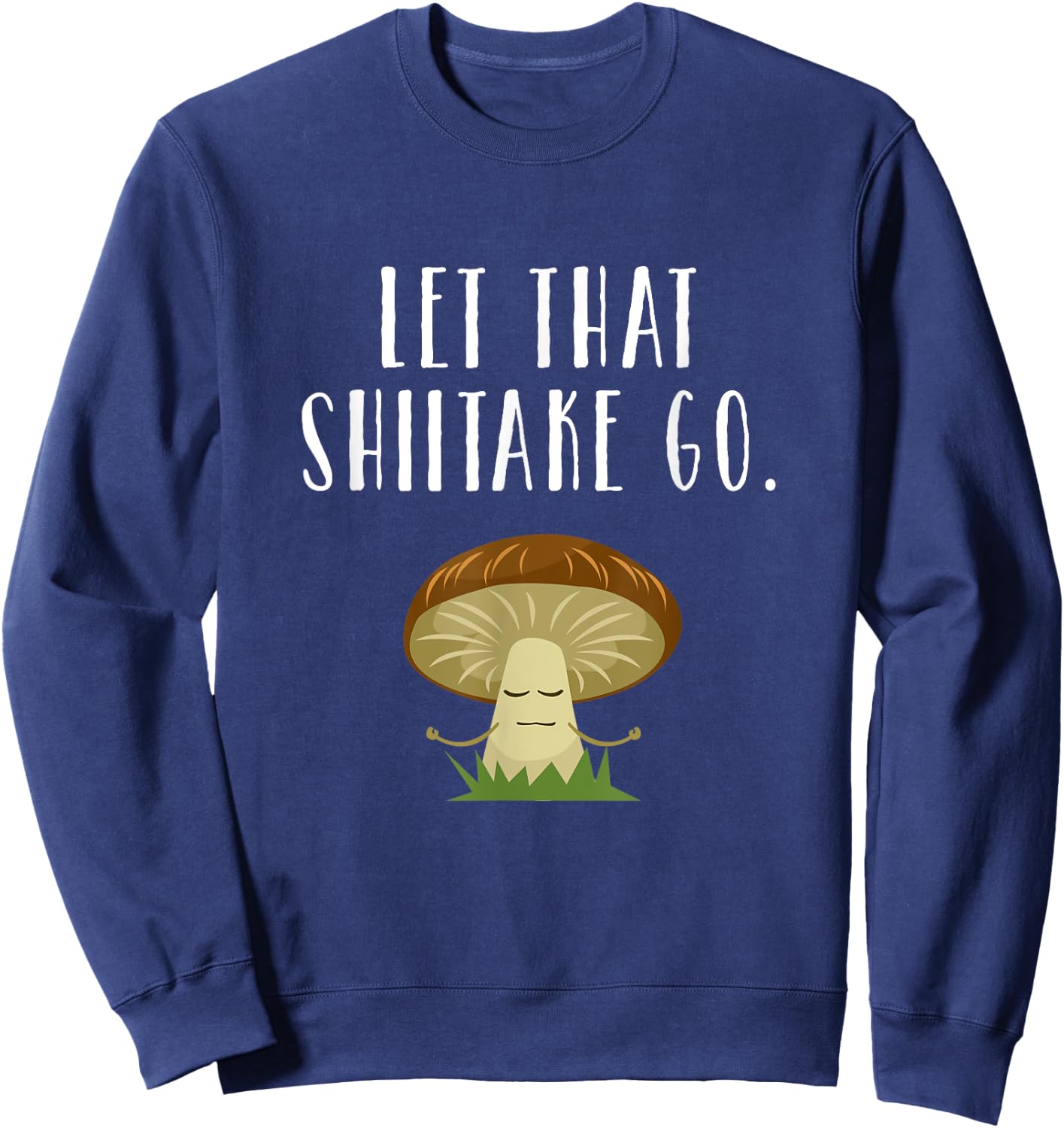 Best Mindfulness Gifts Men Women Kids Punny Shirts Sweatshirt - Sweatshirt | Navy