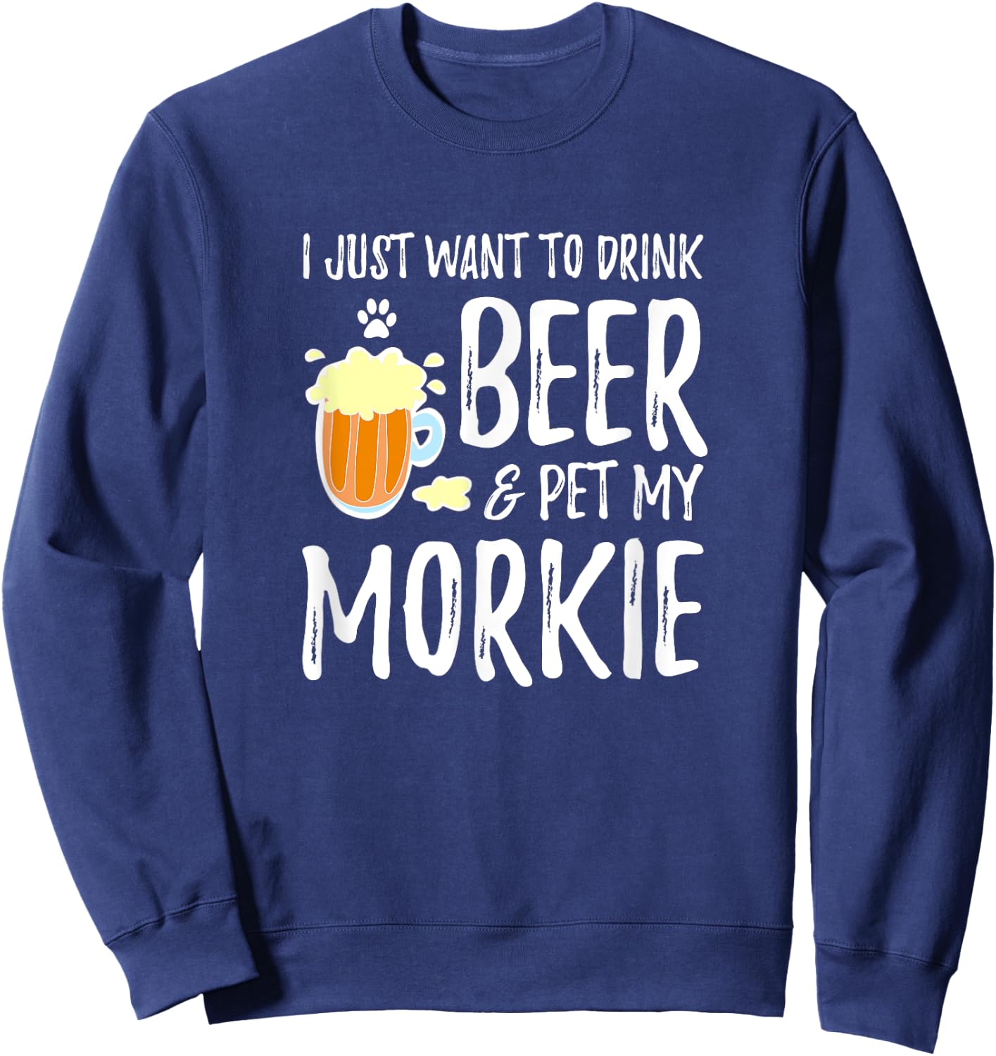 Beer and Pet Morkie for Morkie Dog Mom Sweatshirt - Sweatshirt | Navy