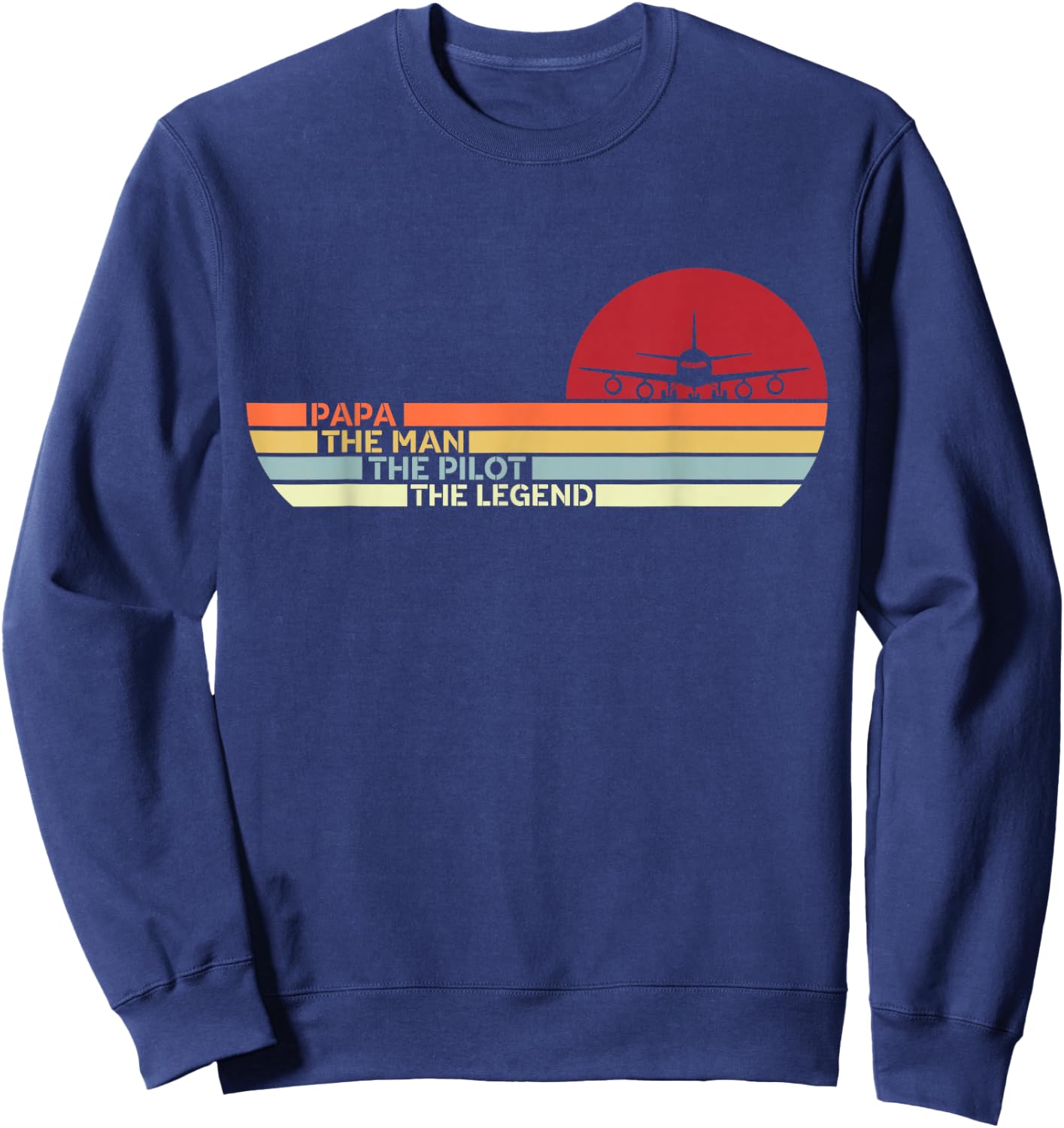 Airplane Pilot Aviation Papa The Man The Pilot The Legend Sweatshirt - Sweatshirt | Navy