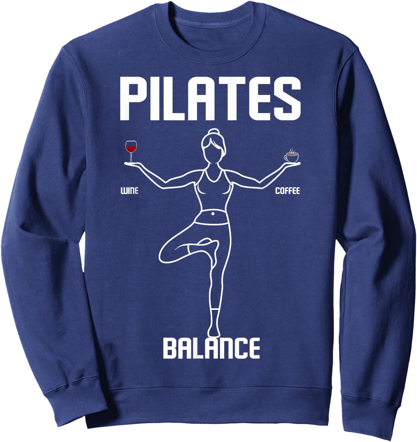 Pilates Teacher Wine Coffee Balance Fitness Exercise Workout Men Women Sweatshirt - Sweatshirt | Navy