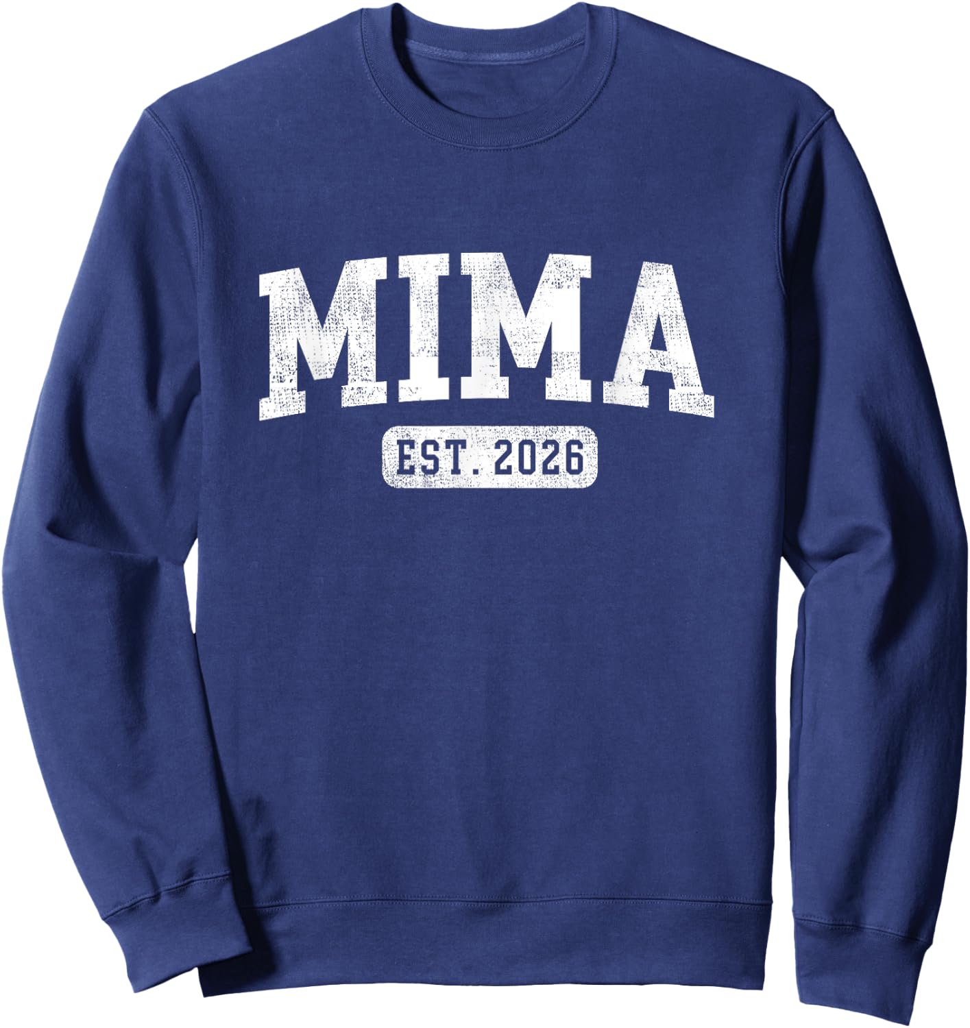 Mima Est 2026 Promoted To Mima Announcement Sweatshirt - Sweatshirt | Navy