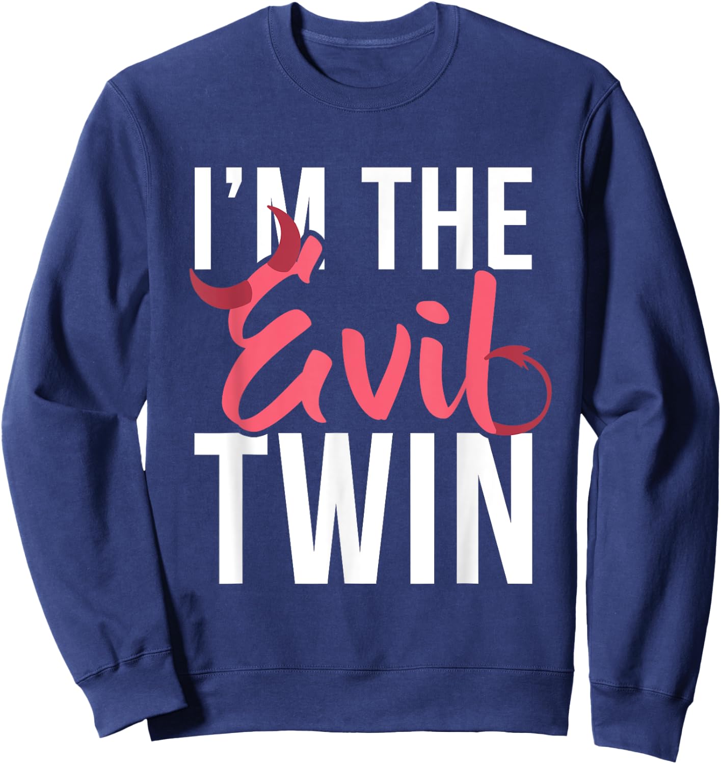 I'm the evil twin, funny Halloween horror Sweatshirt - Sweatshirt | Navy