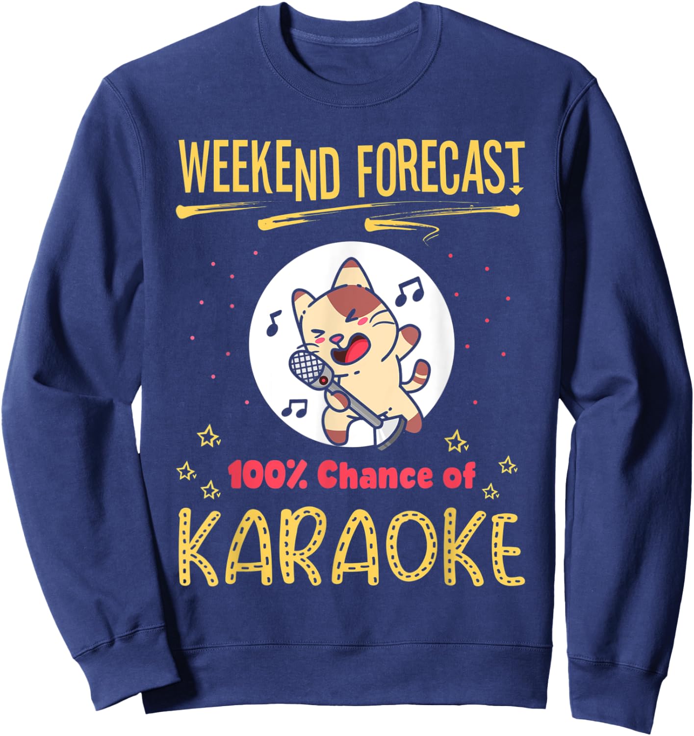 Weekend Forecast Funny Cat Karaoke Lover Saying Sweatshirt - Sweatshirt | Navy