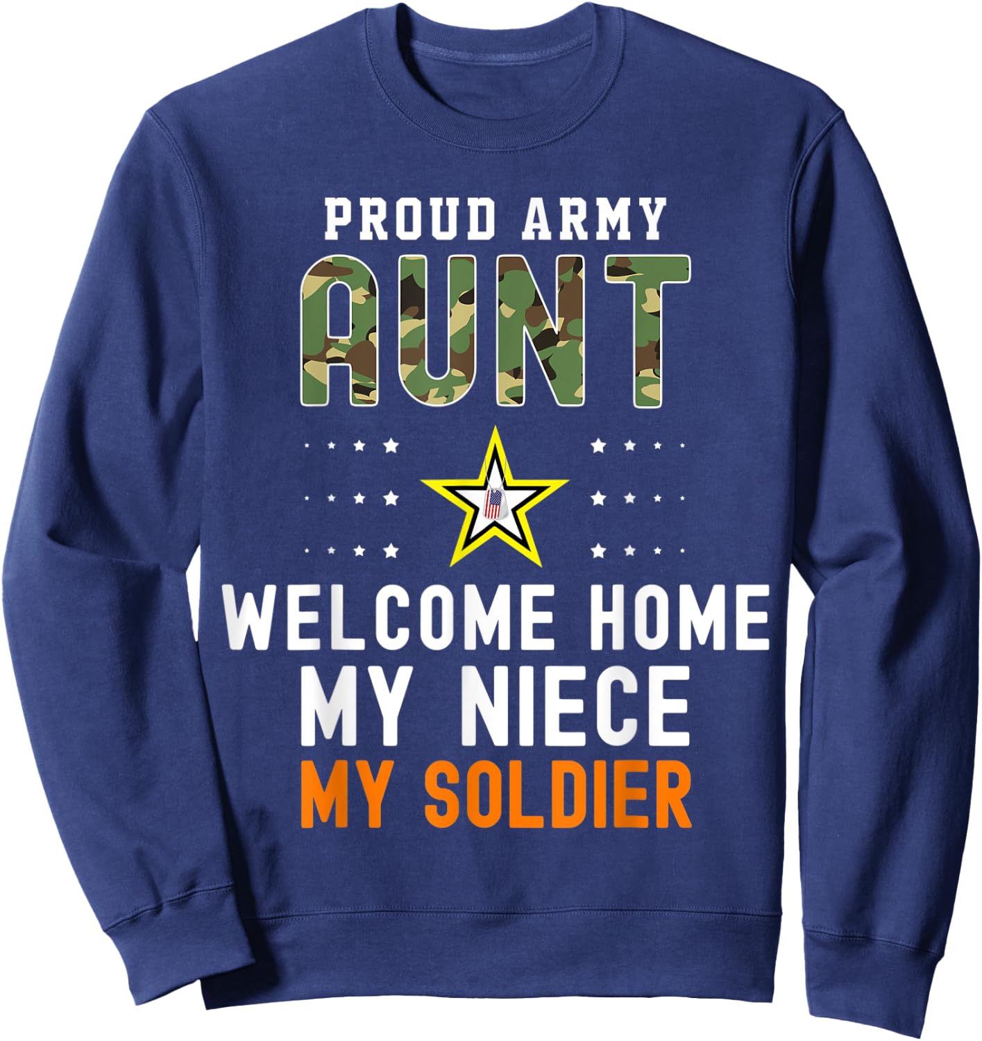 Welcome Home My Niece My Soldier Homecoming Reunion Army Sweatshirt - Sweatshirt | Navy