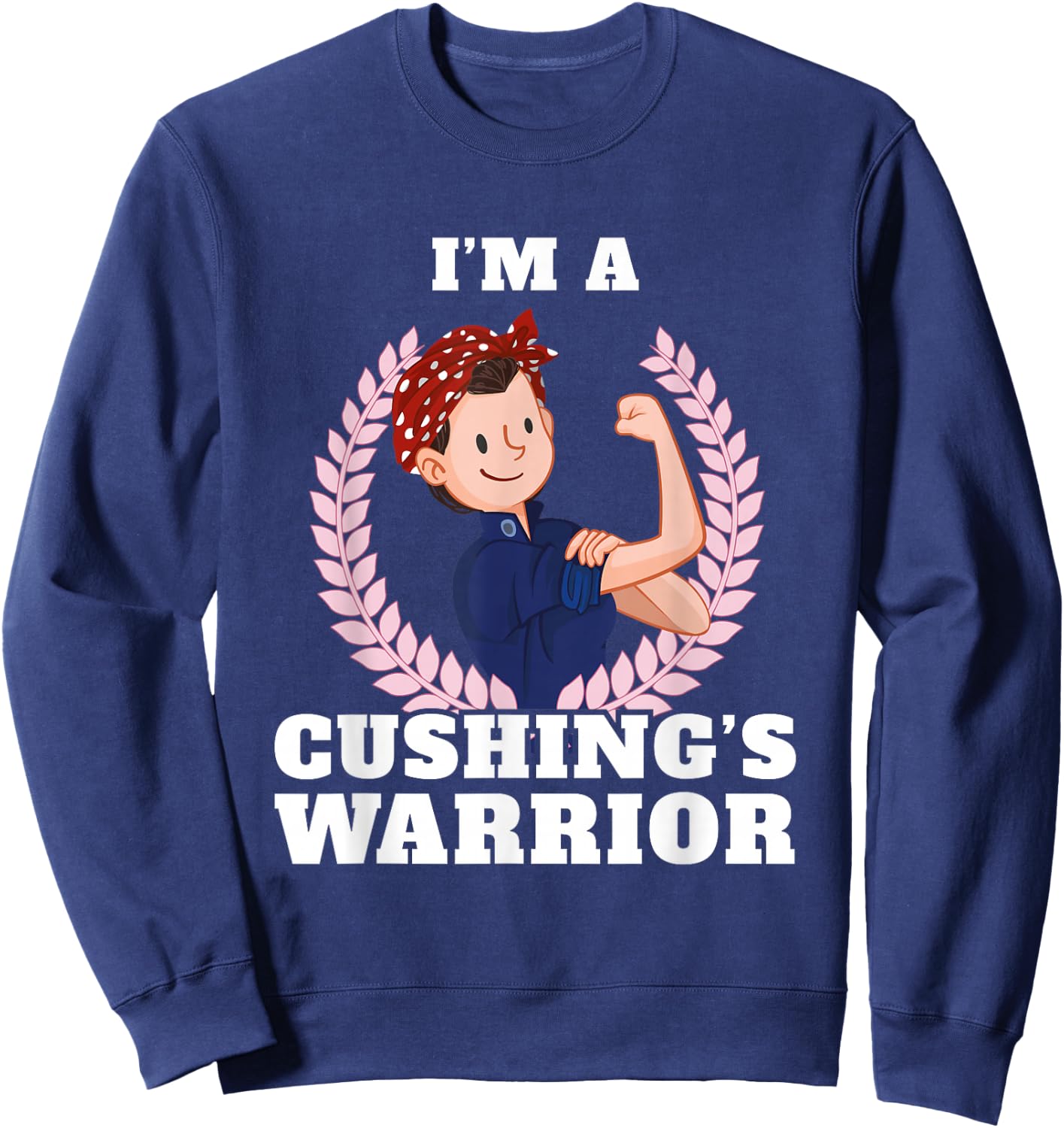 I'm a Cushings Warrior Cushing's Disease Awareness Sweatshirt - Sweatshirt | Navy