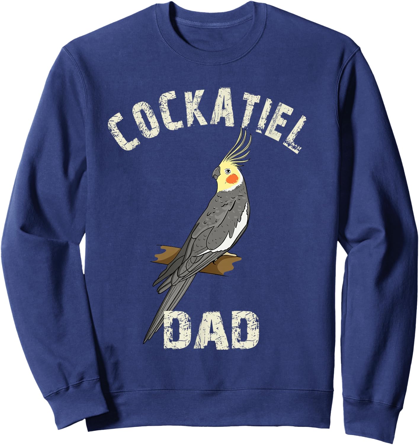 Cockatiel Dad Gift Cockatiel Parrot Bird Owner Gifts Sweatshirt - Sweatshirt | Navy