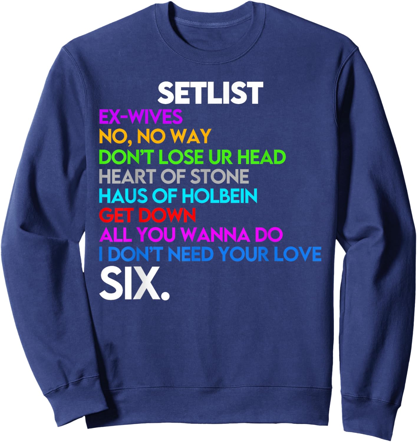 Six The Musical Concert Setlist Sweatshirt - Sweatshirt | Navy