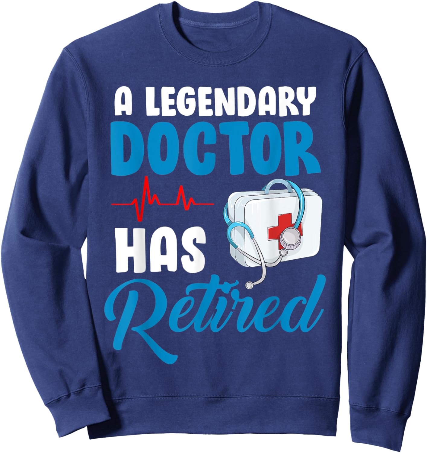 Retired Doctor Retirement Shirt for Retiring Medical MD Sweatshirt - Sweatshirt | Navy