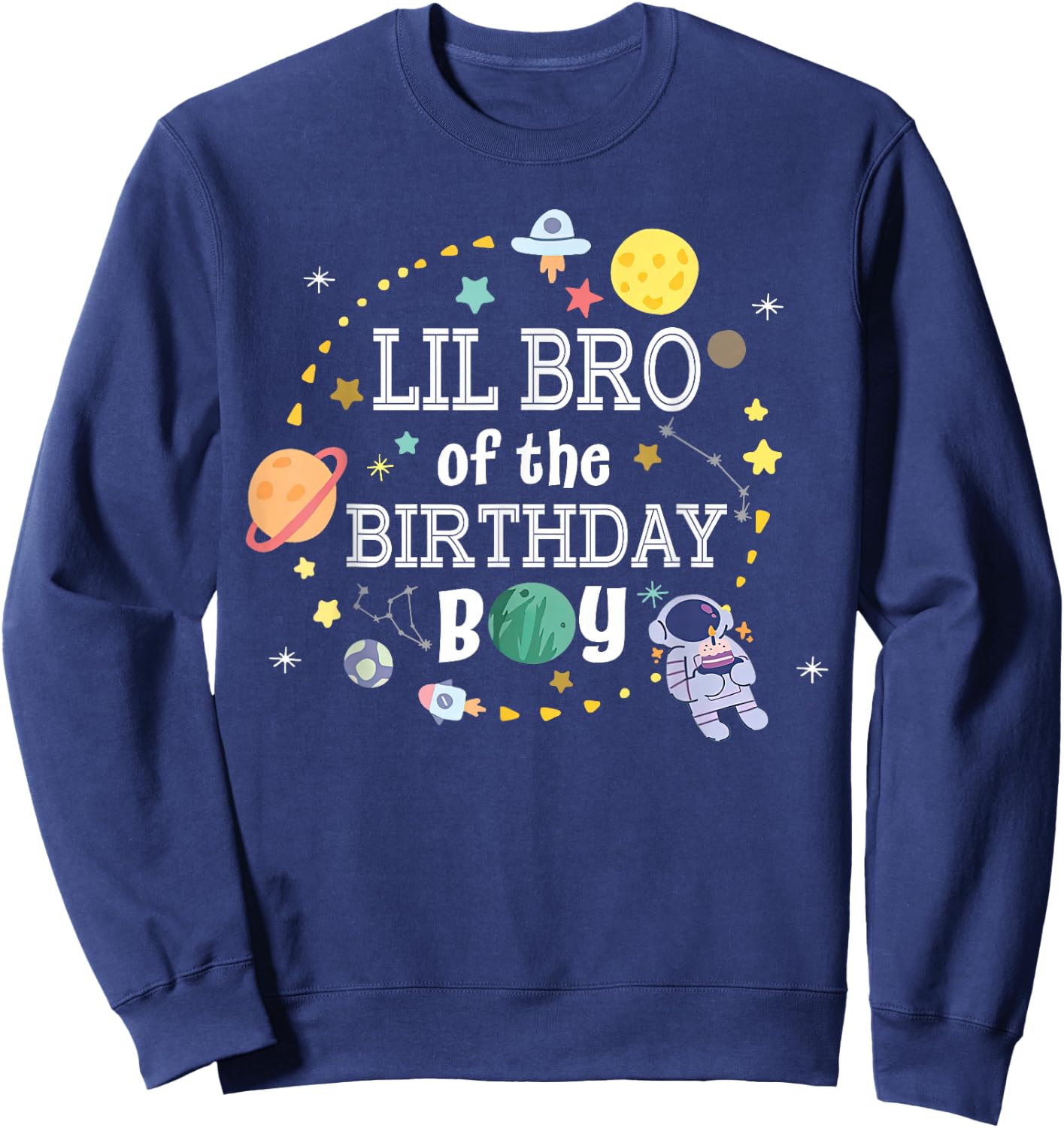 Lil Brother of The Birthday Boy Space Astronaut Birthday Sweatshirt - Sweatshirt | Navy