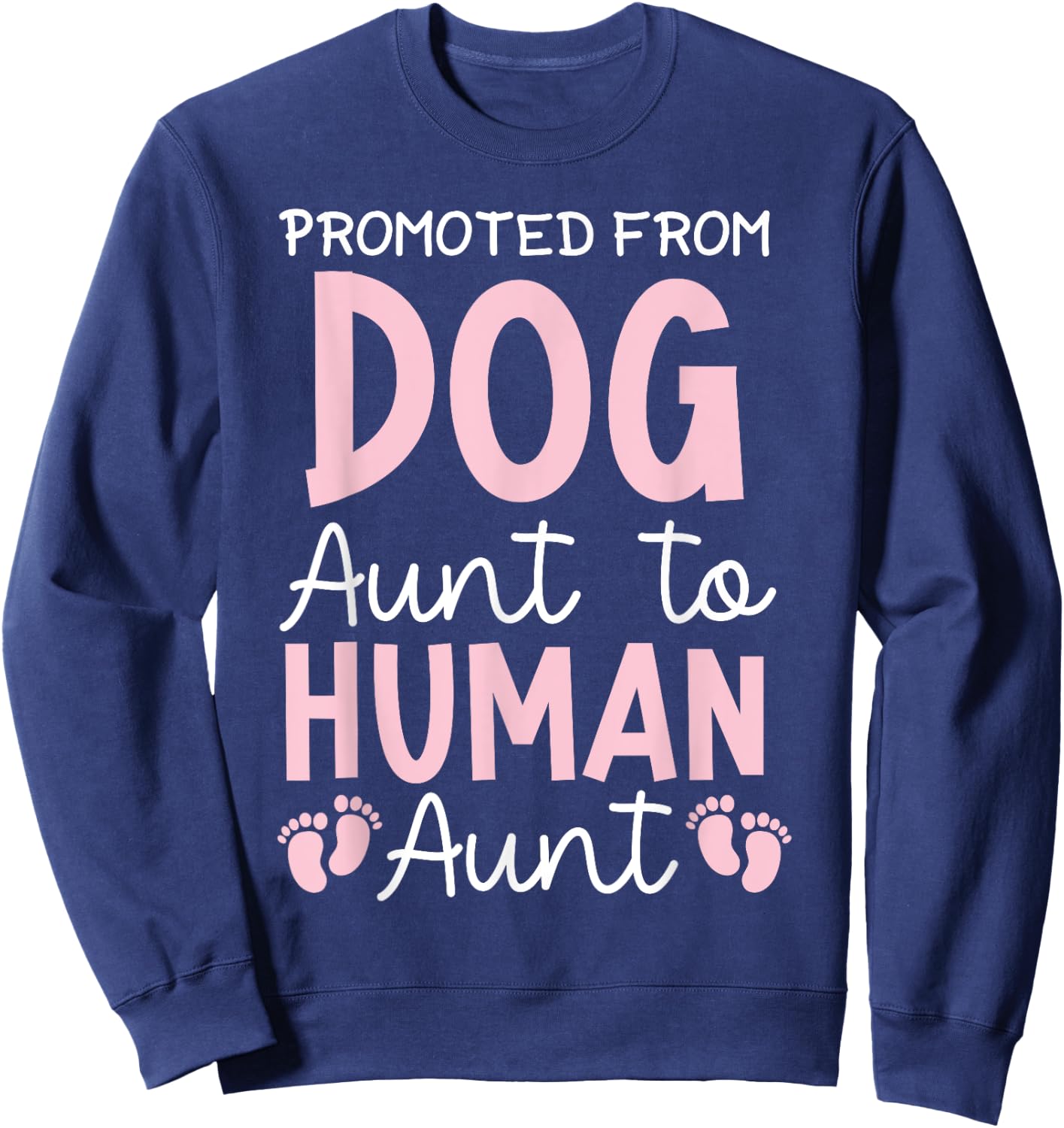 Promoted From Dog To Human Aunt Pink Women Sweatshirt - Sweatshirt | Navy