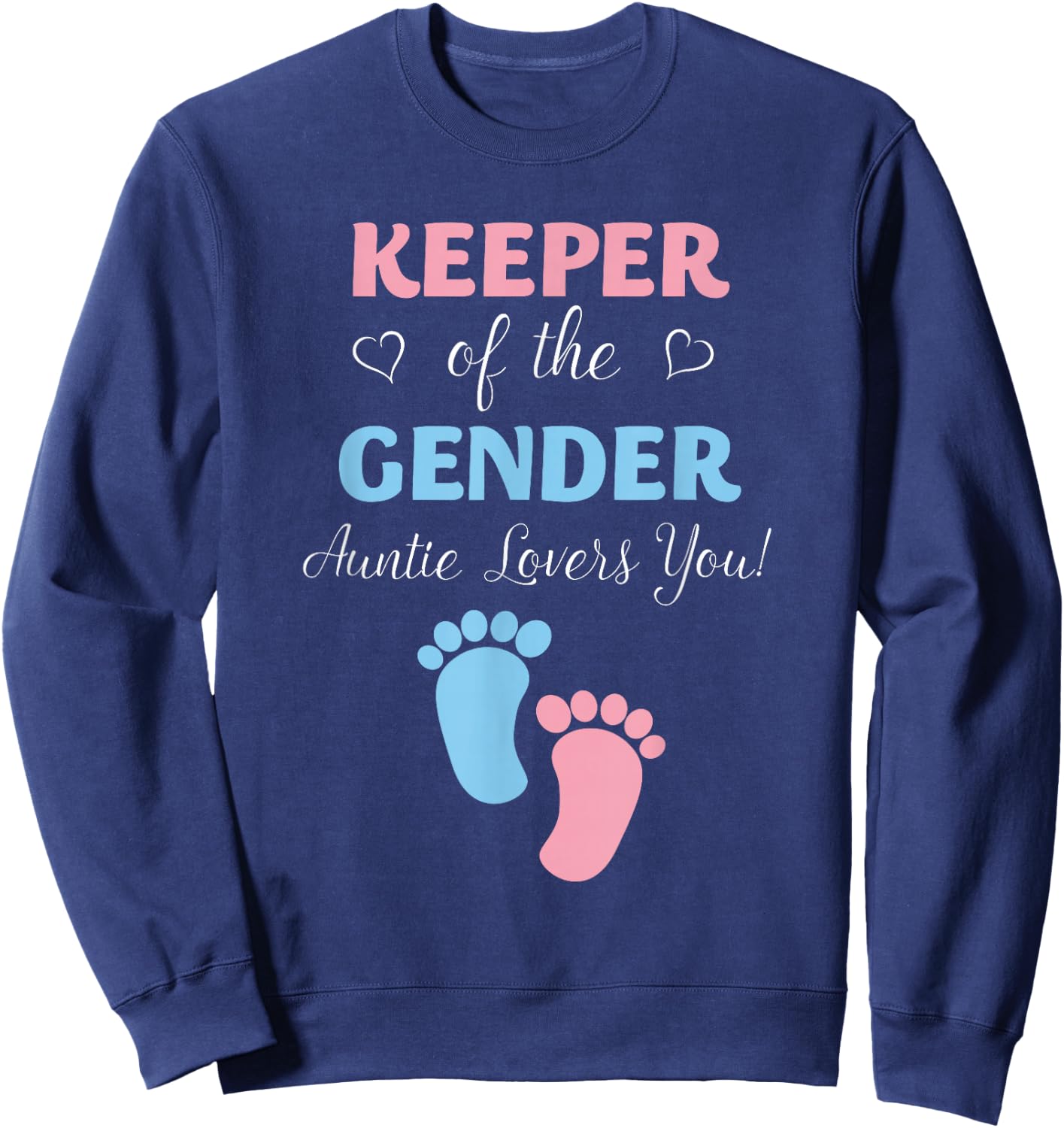 Gender Reveal Keeper Of The Gender Auntie Loves You Sweatshirt - Sweatshirt | Navy