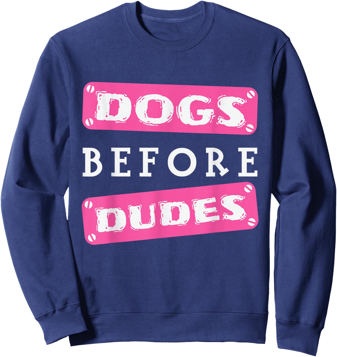 Dogs before Dudes Sweatshirt - Sweatshirt | Navy