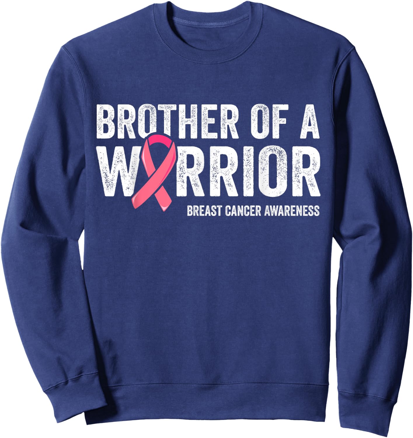 Brother Of A Warrior Shirt, Brother Breast Cancer Brother Sweatshirt - Sweatshirt | Navy