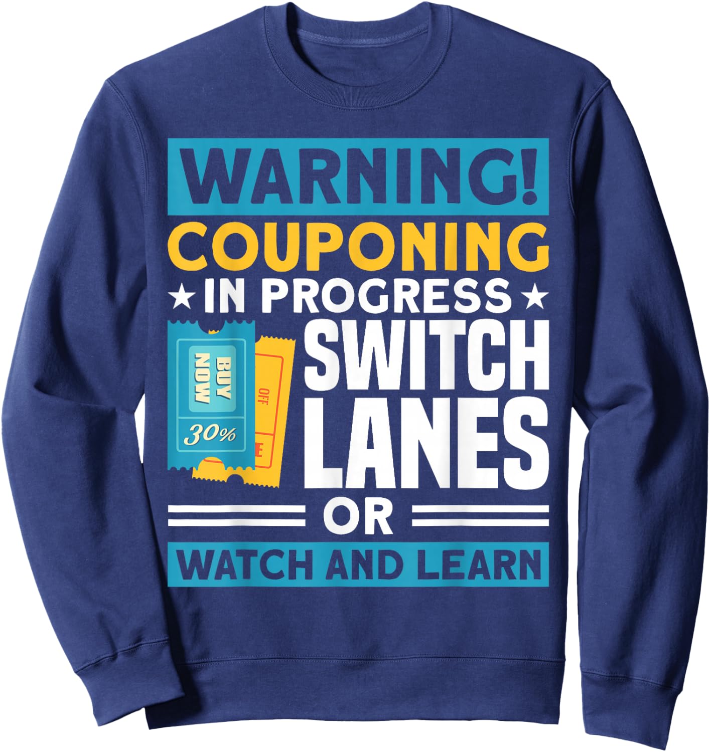 Couponing Couponing In Progress Switch Lanes Couponer Sweatshirt - Sweatshirt | Navy